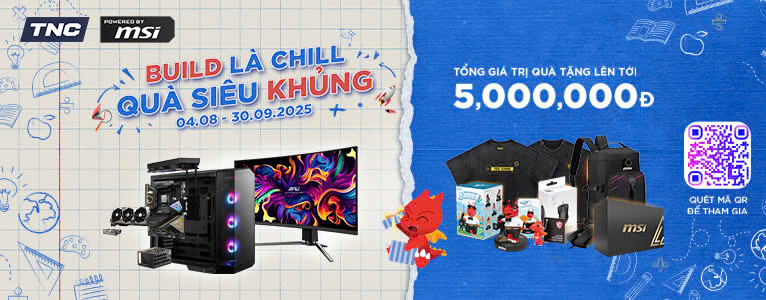 TNC Store Powered By MSI - Build Là Chill Quà Siêu Khủng