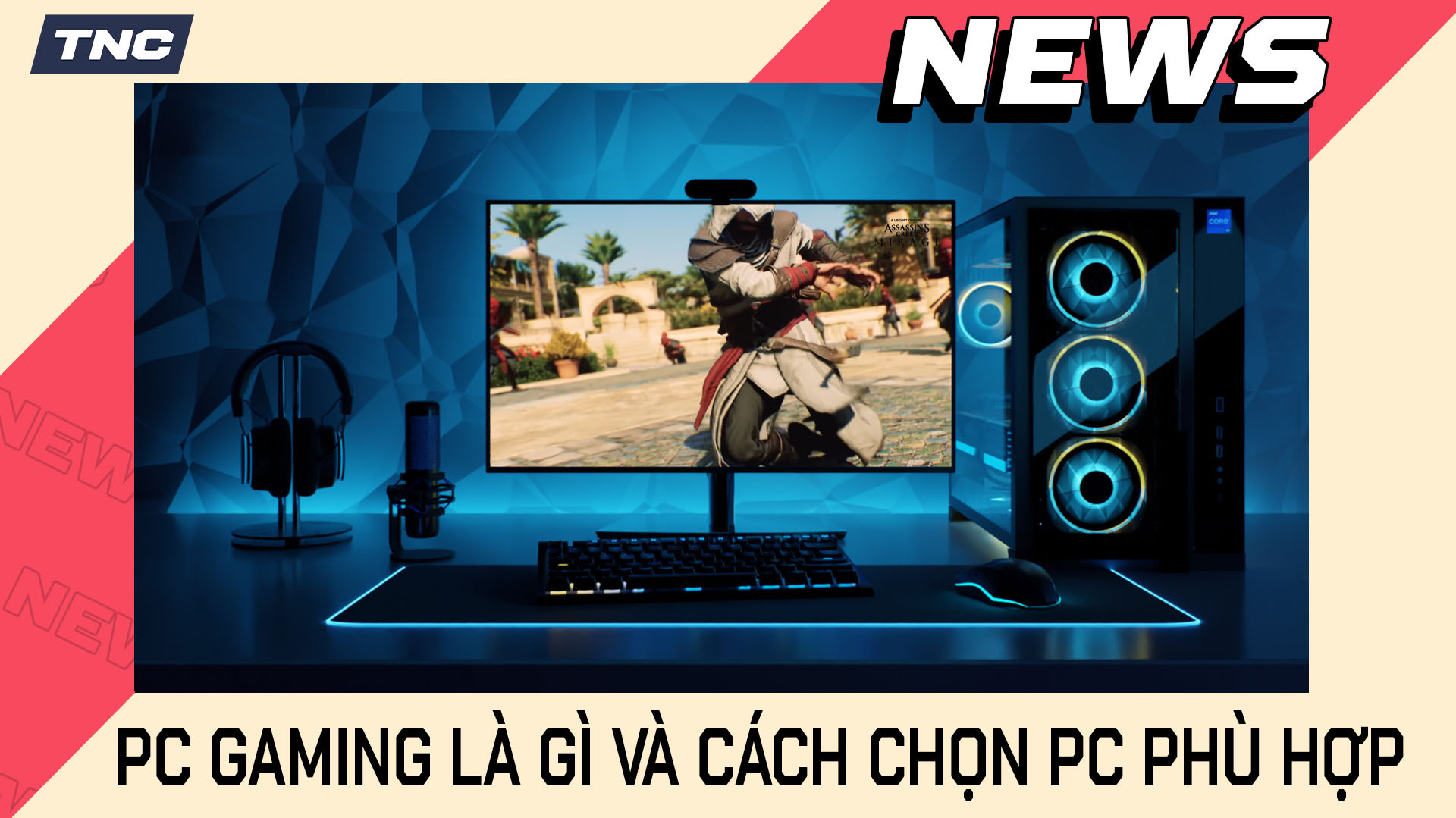 PC Gaming Là Gì? Laptop Có Phải Là PC? Cách Chọn PC Gaming Phù Hợp