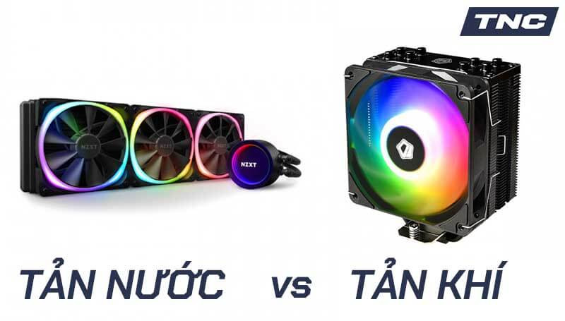 Tản nhiệt khí vs Tản nhiệt nước: Làm mát PC thế nào để không “nóng” túi tiền?