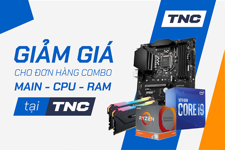 Chế độ ưu đãi dành riêng cho khách hàng mua Main-Chip-RAM tại TNC Store!