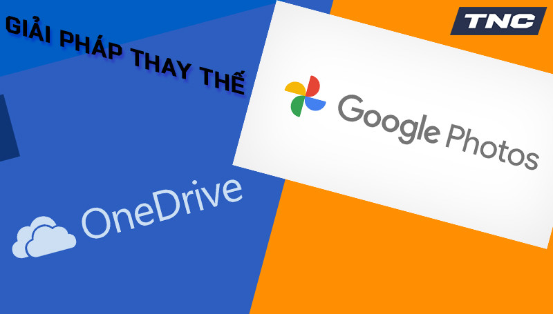 Google Photos thu phí? Bỏ nó đi, đây là cách quản lý ảnh với Microsoft OneDrive!