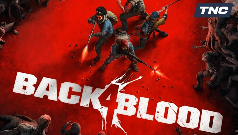 Game Steam hot tháng 10: Back 4 Blood - Cấu hình nhẹ hều!