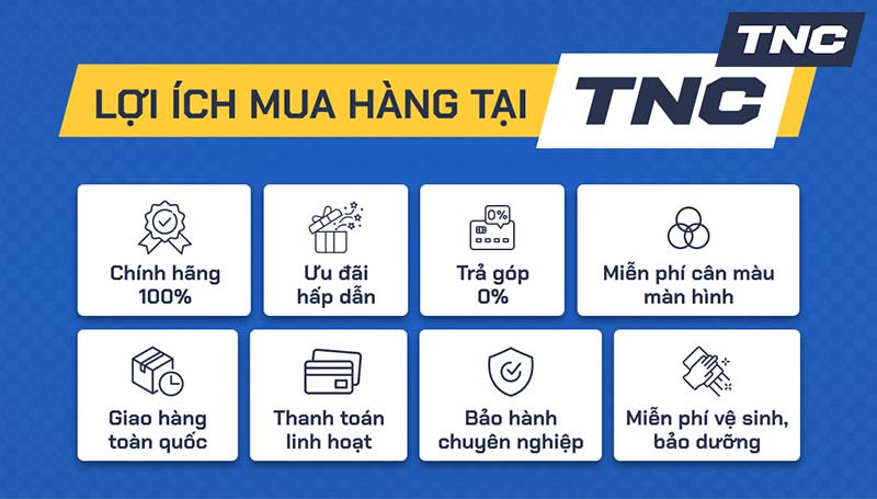 LỢI ÍCH KHI MUA HÀNG TẠI TNC STORE