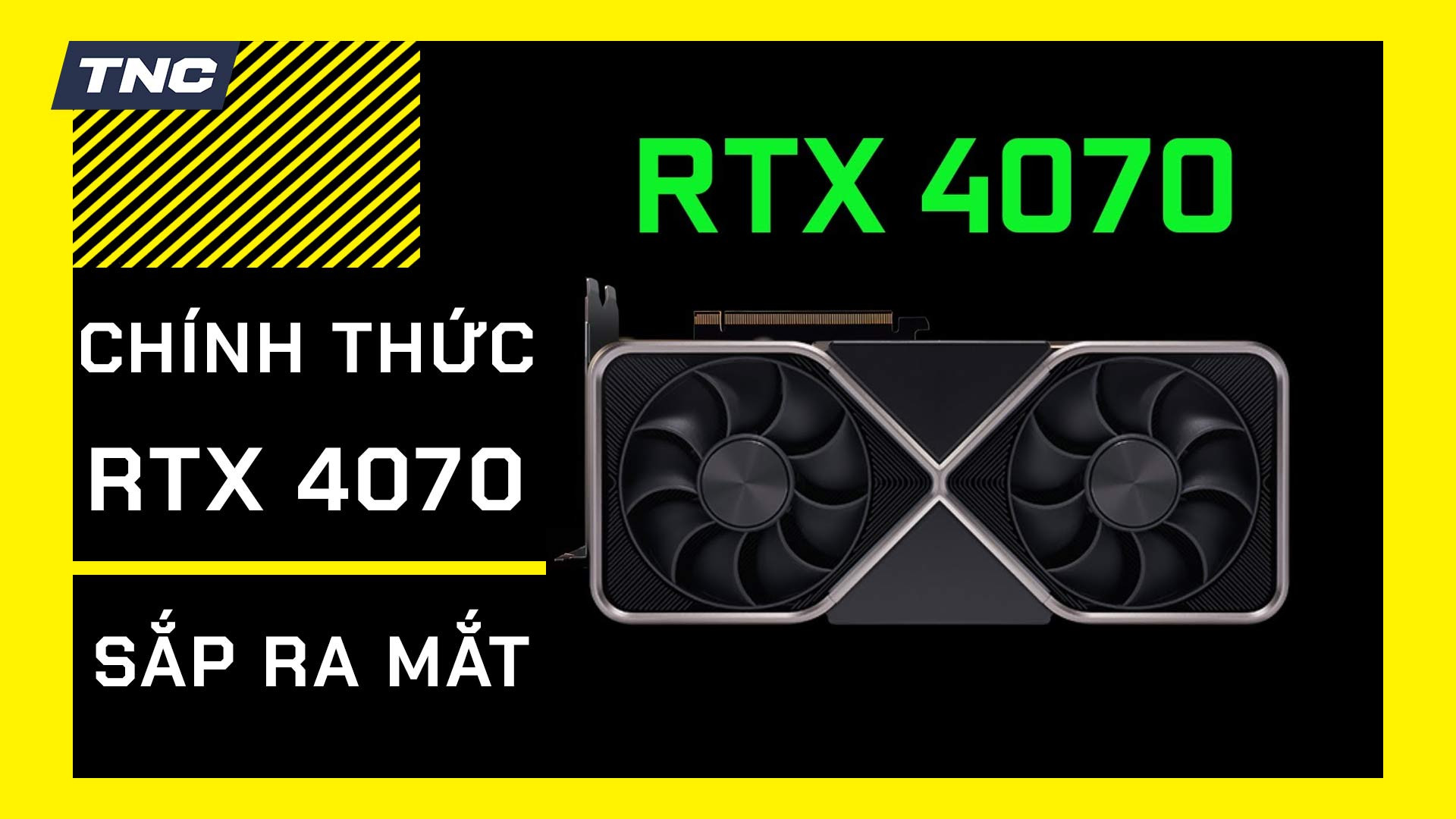 Card đồ họa RTX: 4070 Nvidia chốt ngày ra mắt?