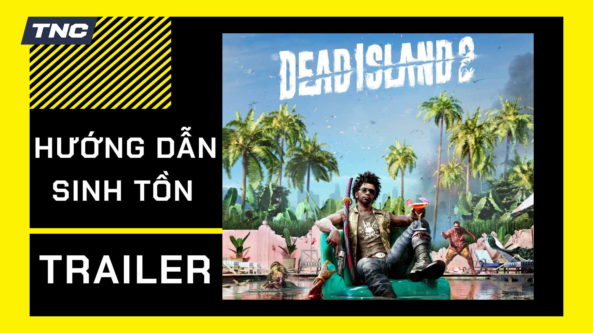 Dead Island 2 bất ngờ tung trailer hướng dẫn sinh tồn trong địa ngục zombie trước ngày ra mắt