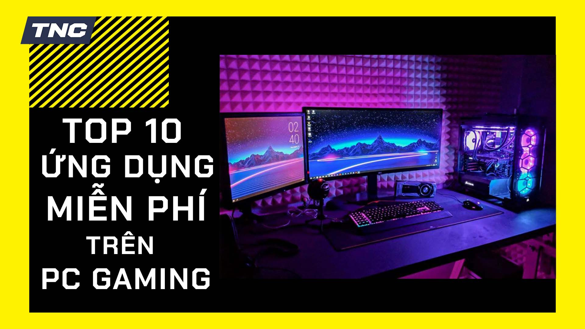 10 ứng dụng miễn phí tuyệt vời trên PC gaming mà anh em nên sở hữu