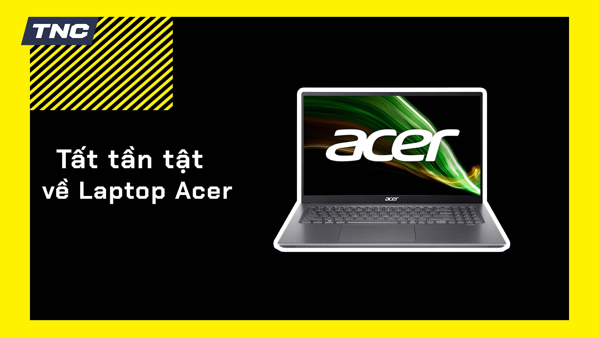 Hướng dẫn cách sử dụng Laptop Acer cho người mới đơn giản nhất