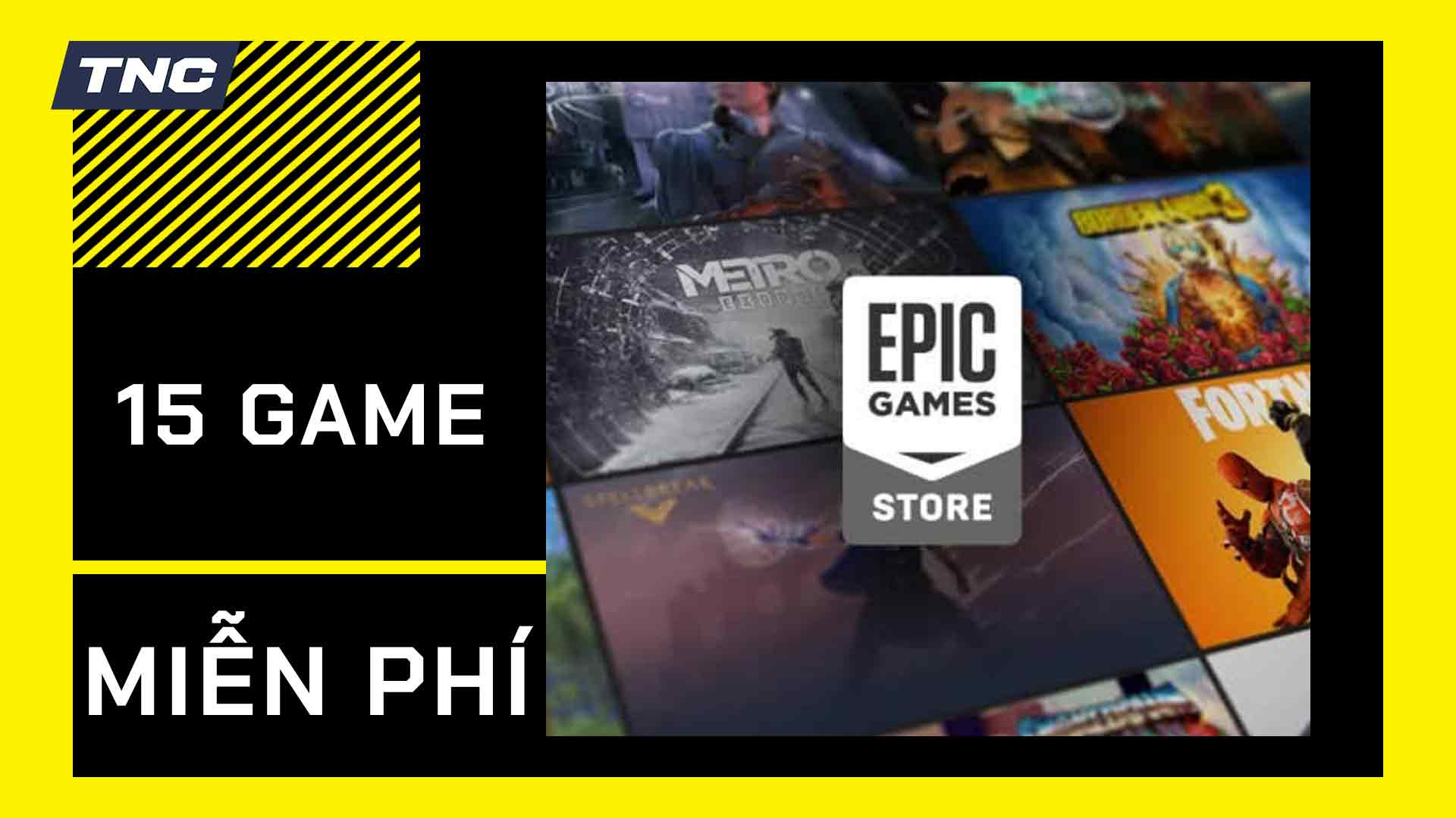 Cực SỐC khi Epic Store mở sự kiện tặng 15 Game miễn phí