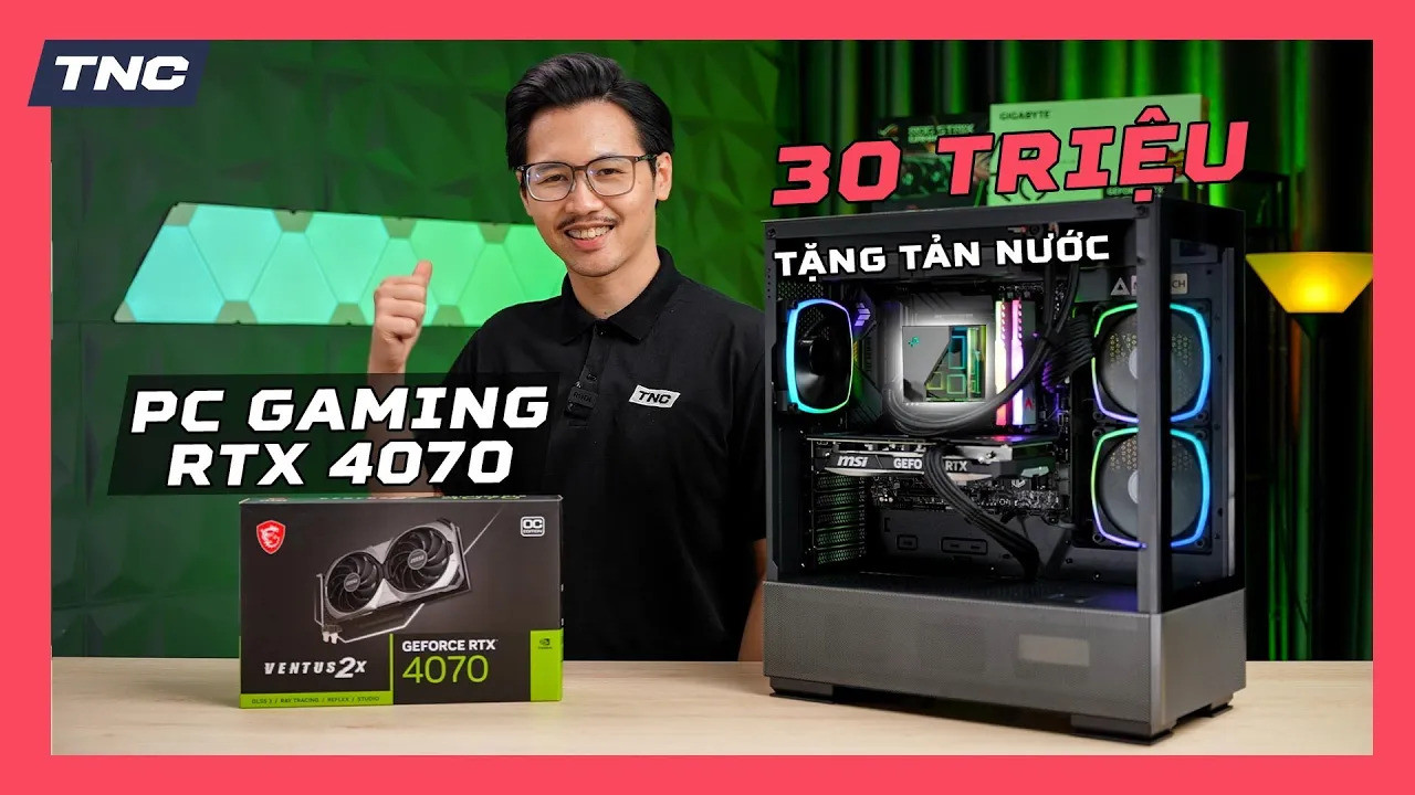 Build PC Gaming | 30 triệu có ngay RTX 4070 | Tặng ngay tản nhiệt nước