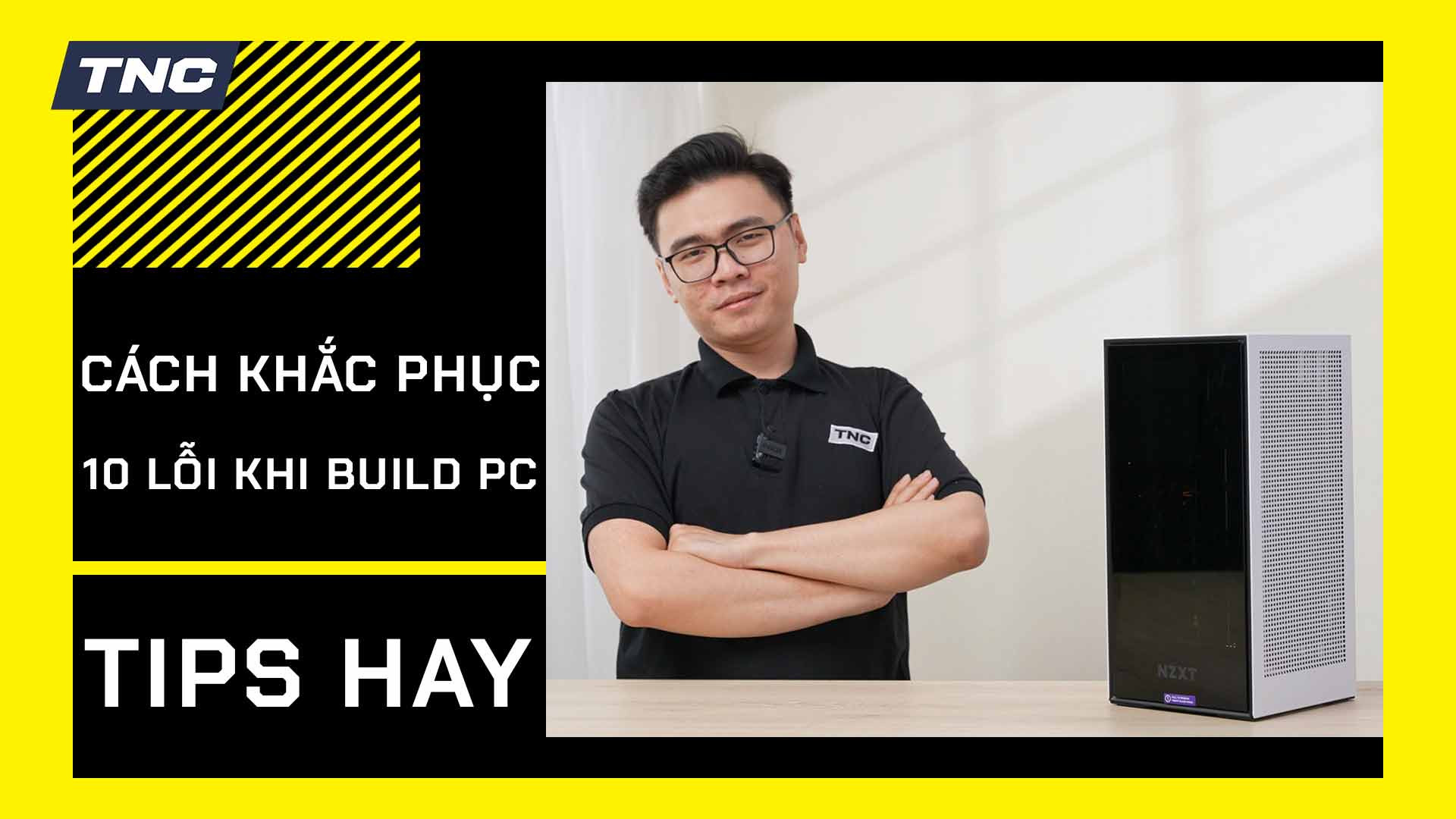 Tổng hợp 10 lỗi cơ bản khi lắp ráp PC