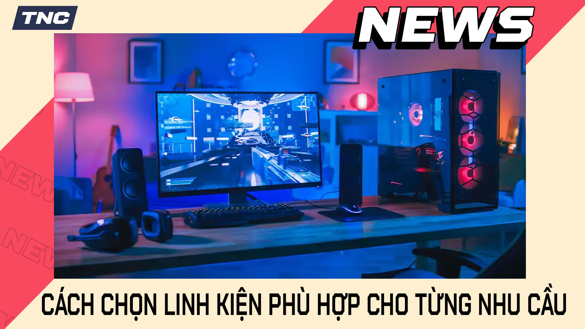 PC Gaming Có Mấy Loại? Cách Chọn Linh Kiện Phù Hợp Cho Từng Nhu Cầu