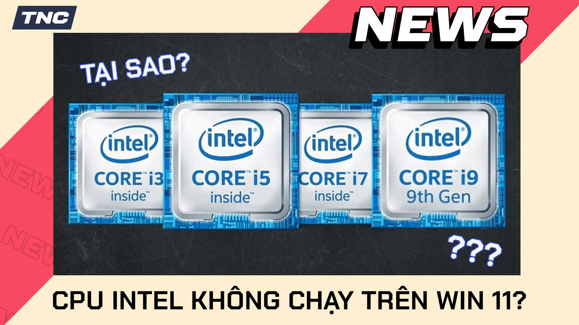 Microsoft thông báo 44 mẫu CPU Intel sẽ không hoạt động với Windows 11