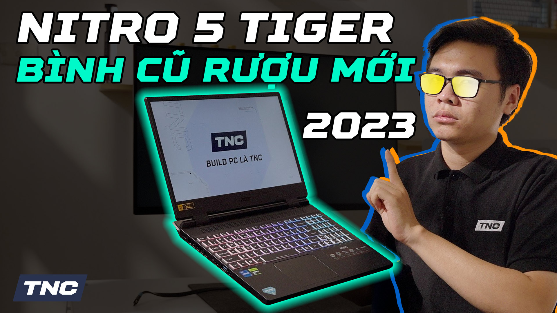 Laptop Acer Nitro 5 Tiger 2023 quá ngon
