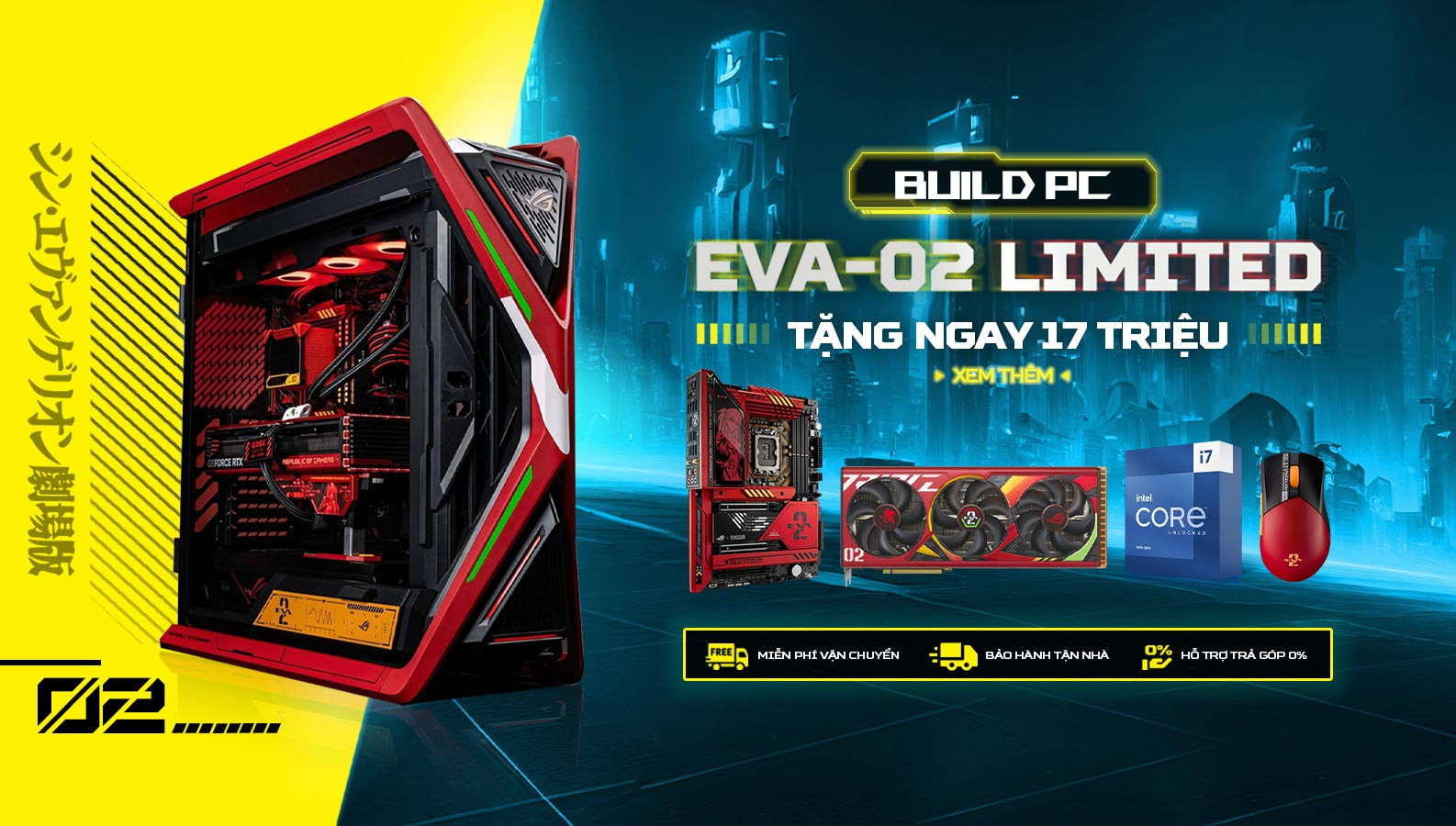 Chương Trình Khuyến Mãi Build PC Eva 02 Limited - Tặng Ngay 17 Triệu