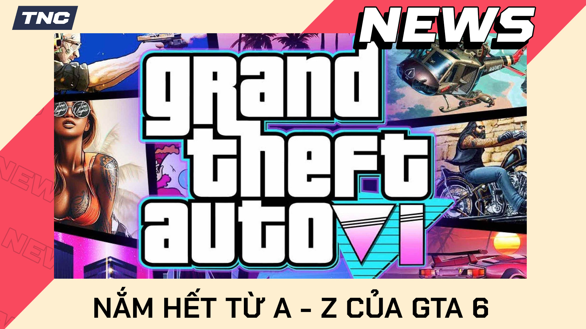 Từ A đến Z: Những điều cần biết về GTA 6 sắp ra