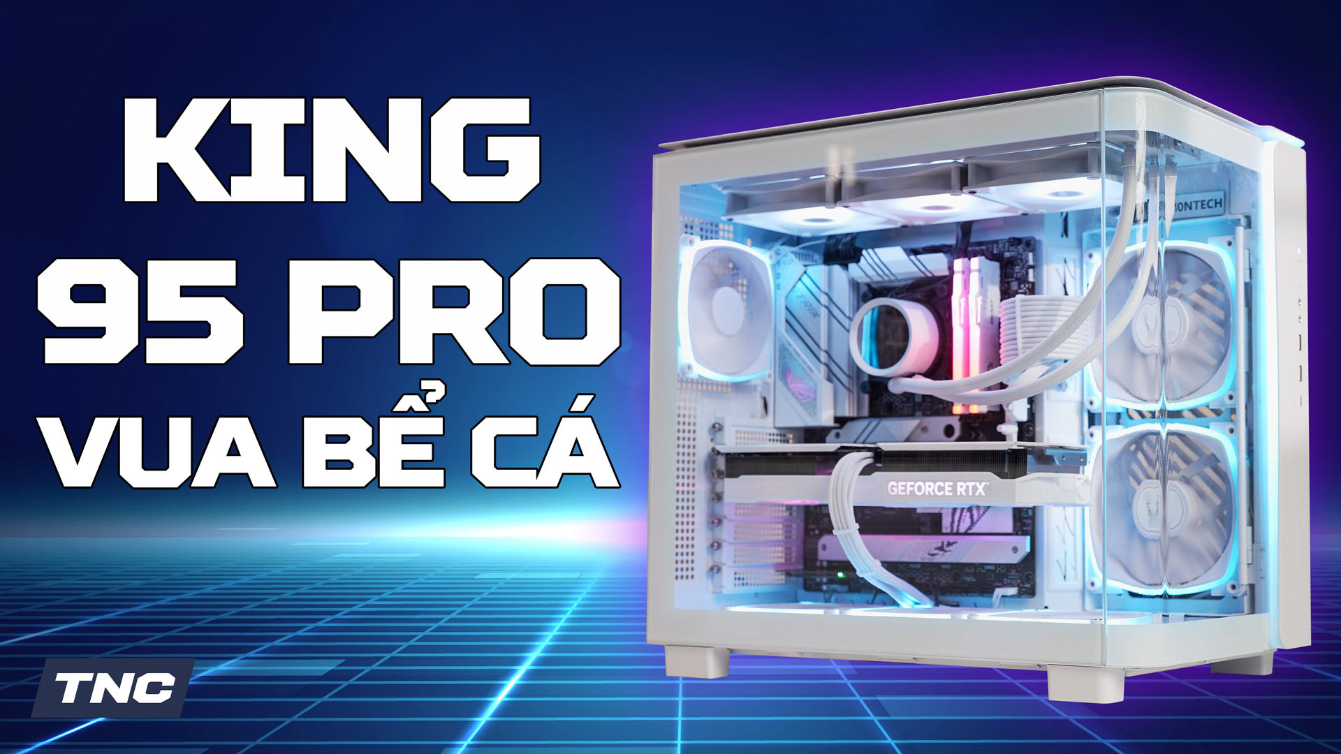 Build PC Gaming - Case bể cá trong suốt mơ ước