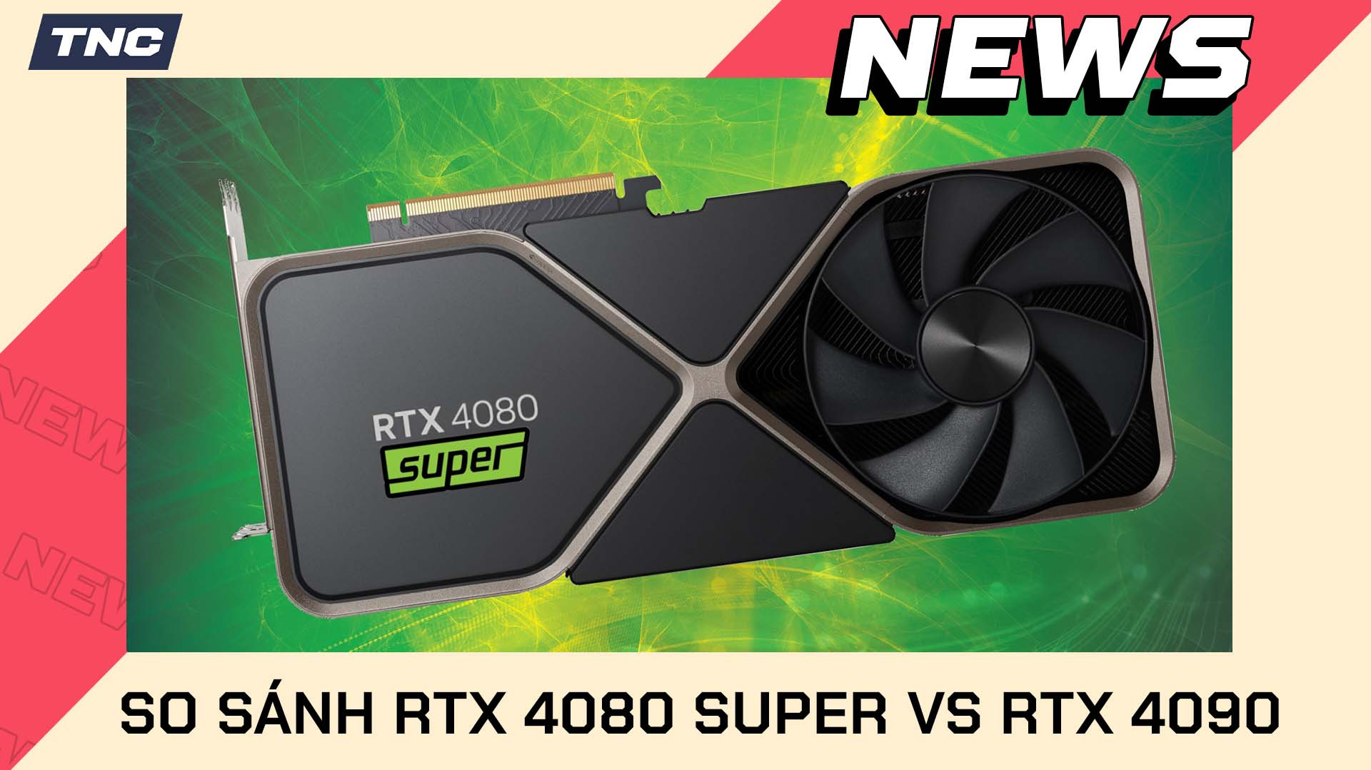 Nvidia RTX 4080 Super Và RTX 4090 Có Thật Sự Giống Nhau?