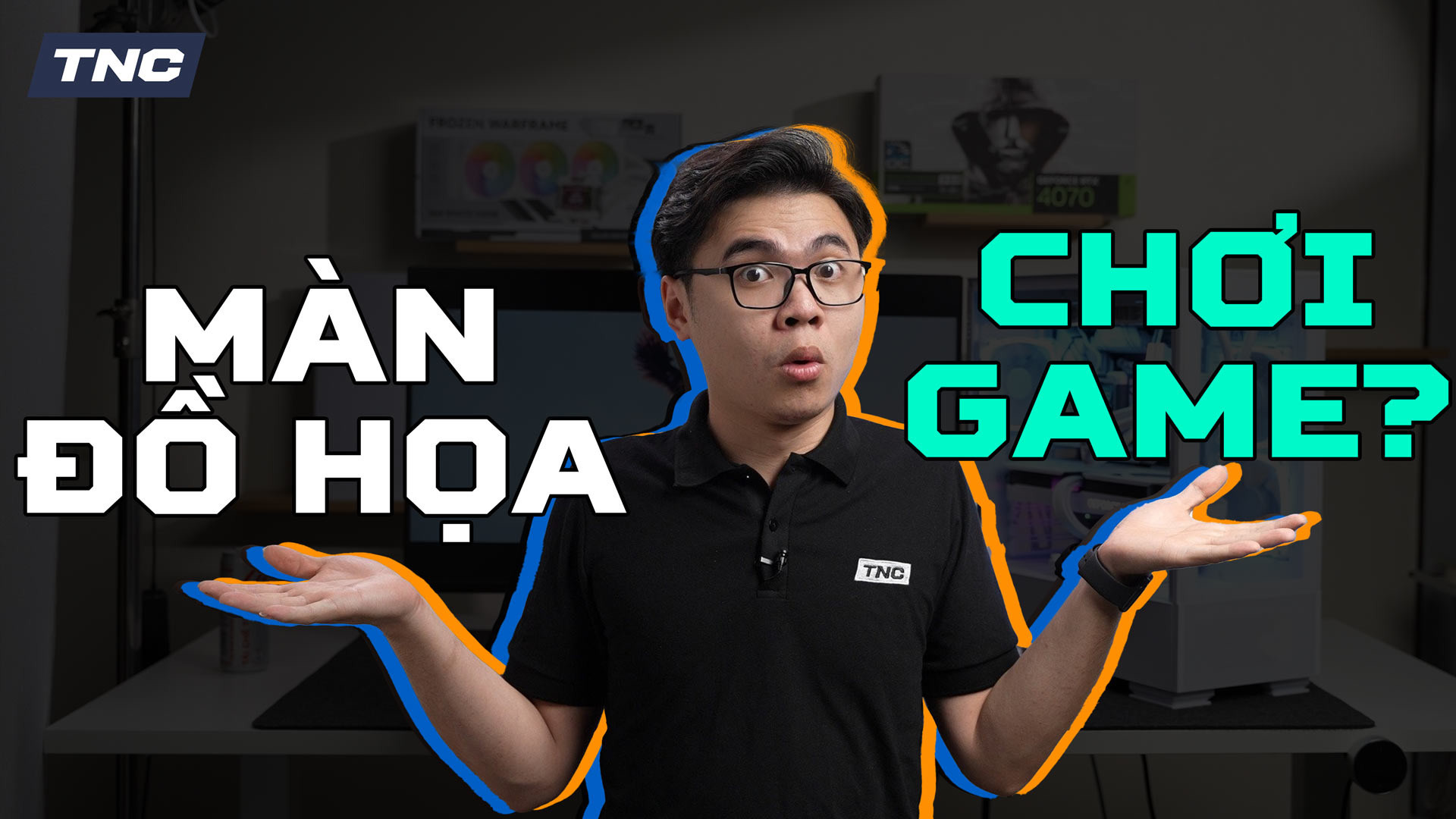 Hỏi đáp #3: Màn Gaming khác gì màn Đồ Hoạ