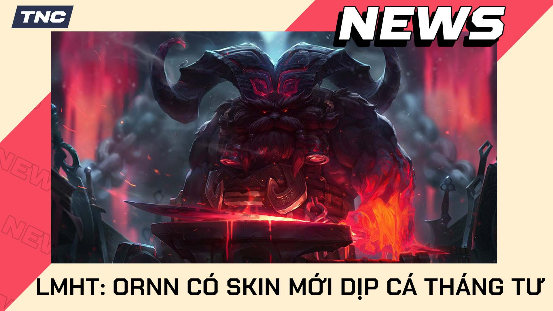 LMHT: ‘Con Ghẻ’ Ornn Cuối Cùng Cũng Có Skin Mới Nhân Dịp Cá Tháng Tư