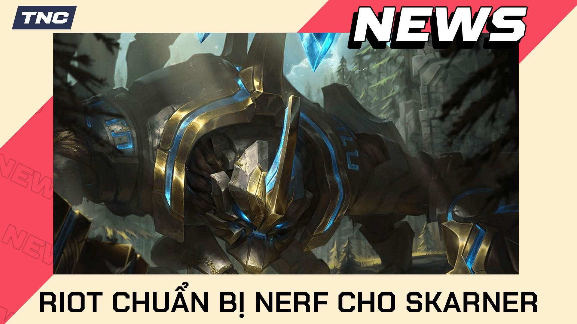 LMHT: Riot Chuẩn Bị Nerf Cho Skarner Ở Phiên Bản 14.9