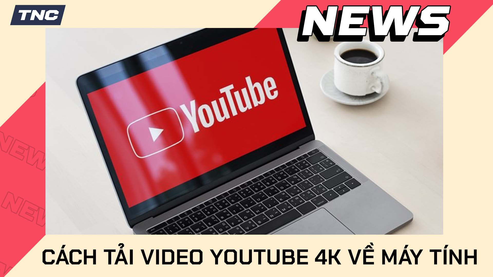 Cách Tải Video 4K Trên Youtube Về Máy Tính, Điện Thoại Chi Tiết