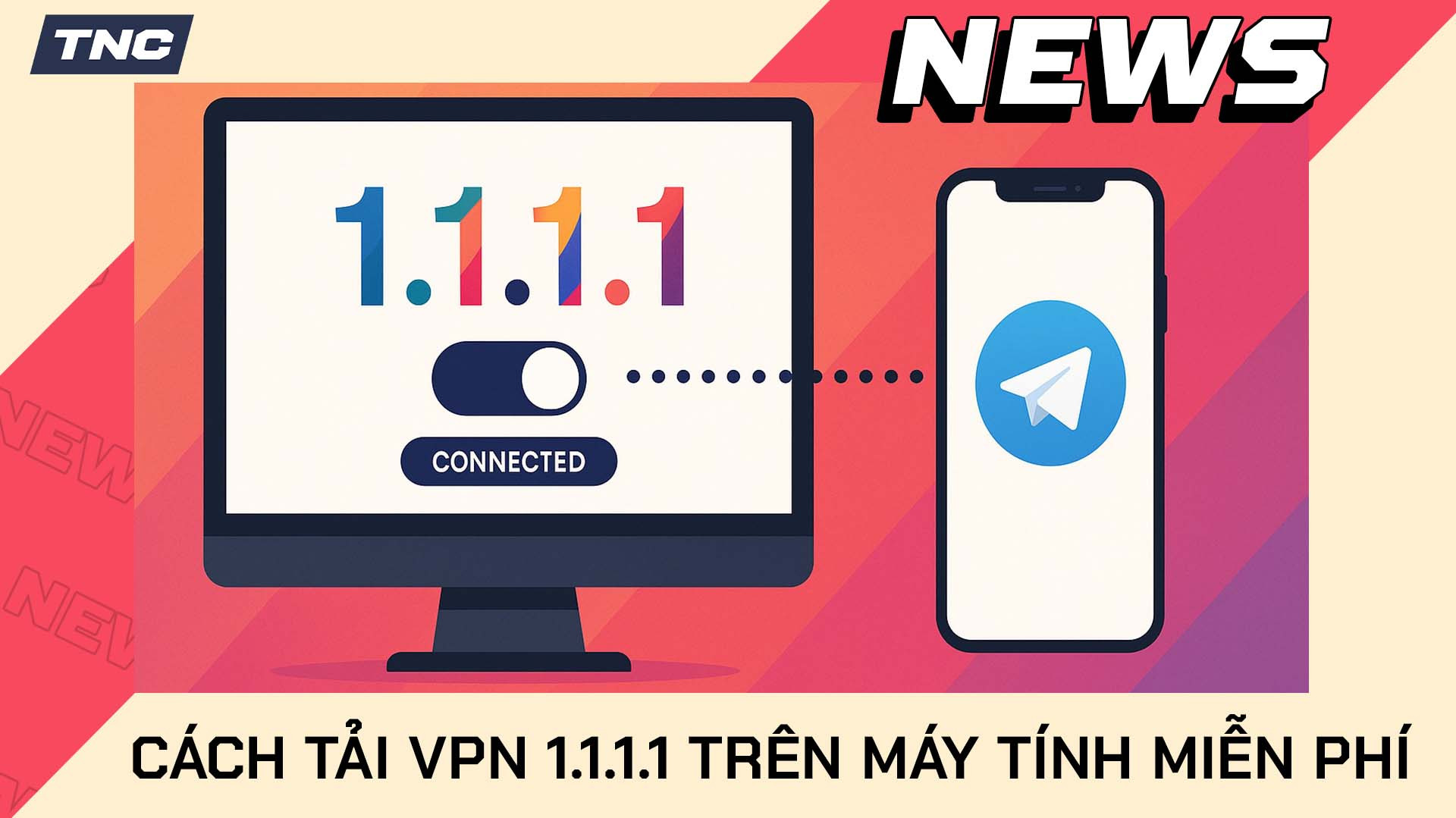 Cách Tải VPN 1.1.1.1 Cho PC Đổi DNS Miễn Phí Chi Tiết