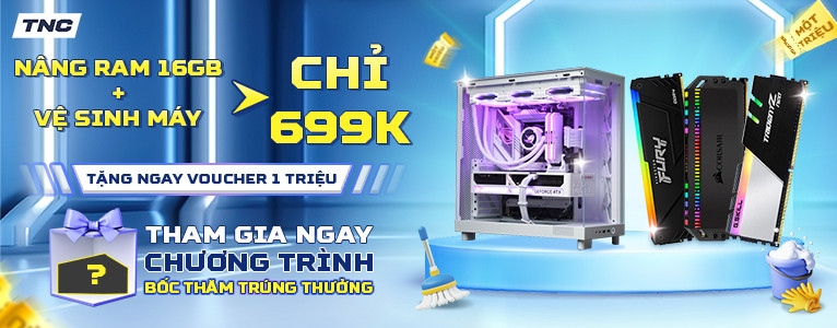 Nâng RAM 16GB - Vệ Sinh Máy Chỉ 699K Nhận Quà Hấp Dẫn