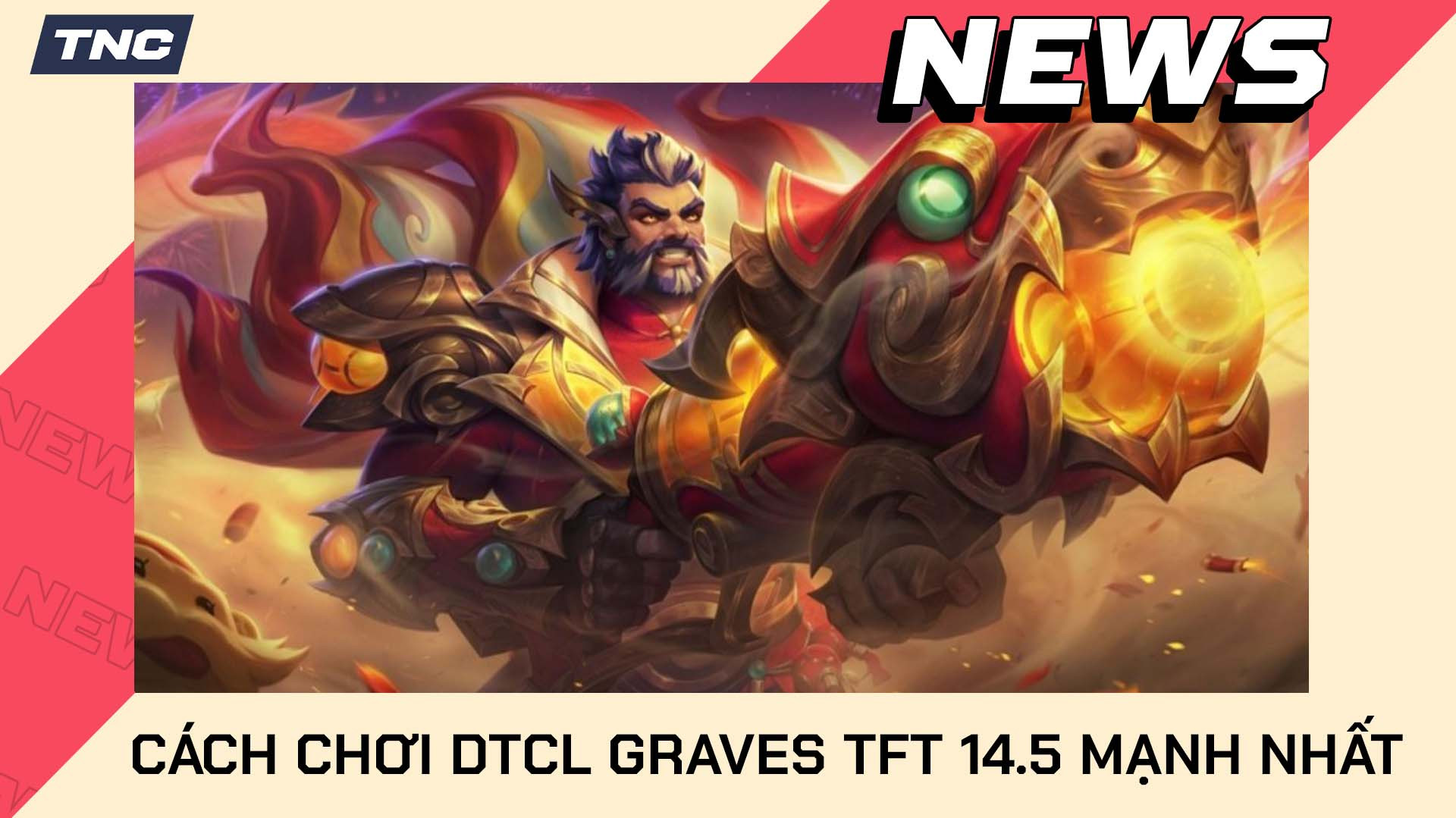 Graves TFT 14.5 - Đội Hình Reroll Hot Nhất Hiện Tại