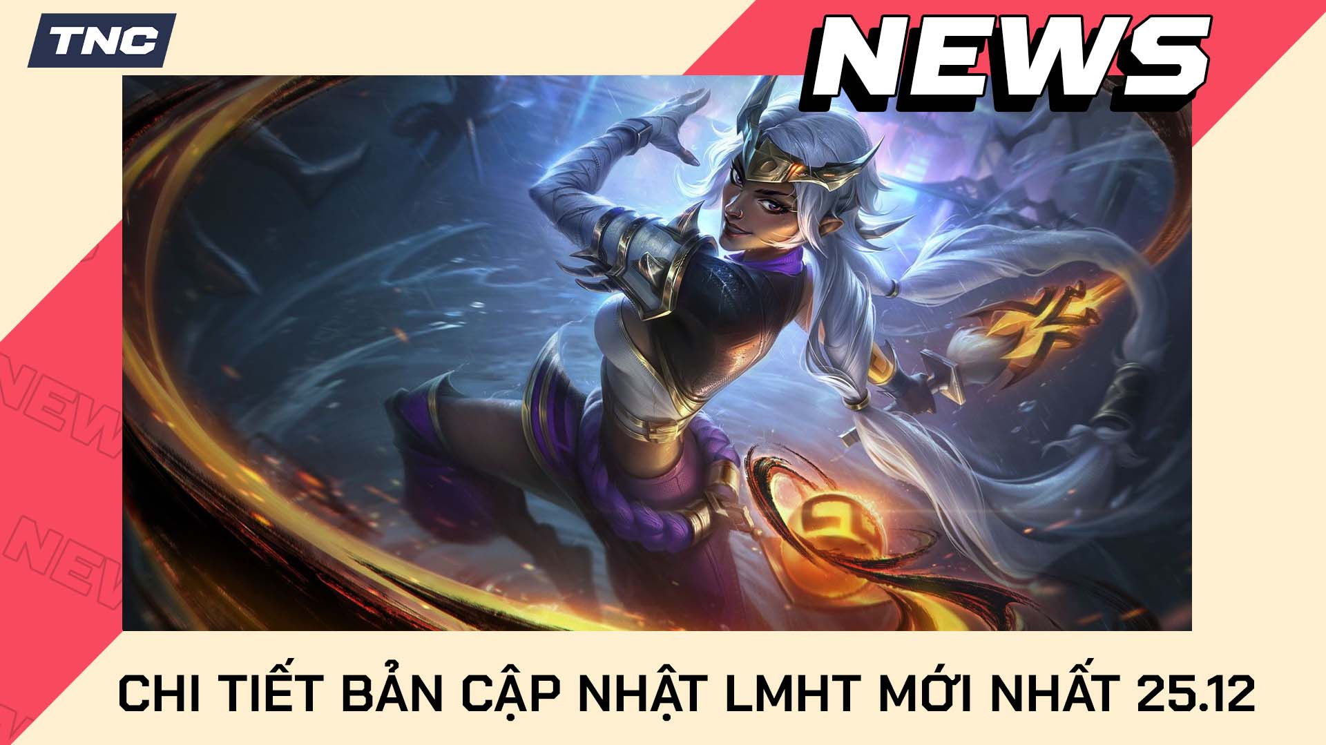 Bản Cập Nhật LMHT Mới Nhất 25.12 Chi Tiết Thay Đổi