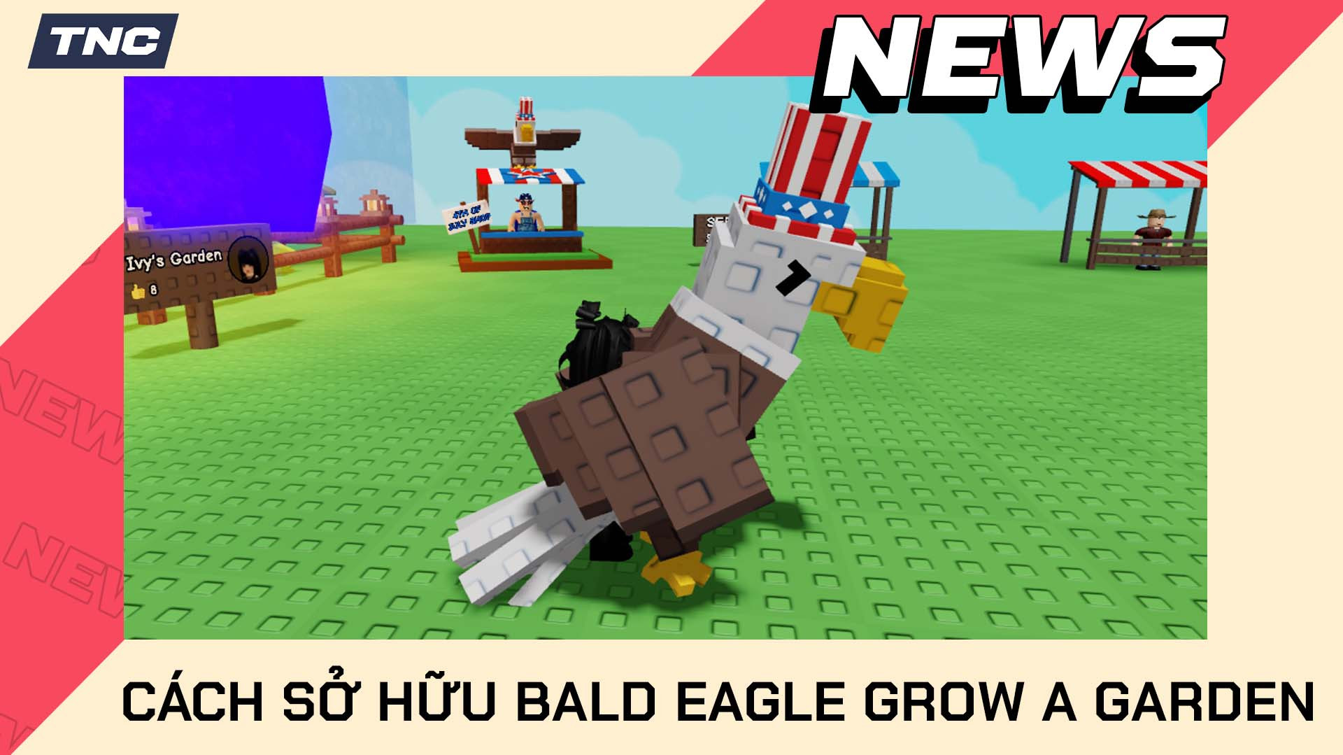 Cách Sở Hữu Bald Eagle Grow A Garden Hiếm Dễ Dàng