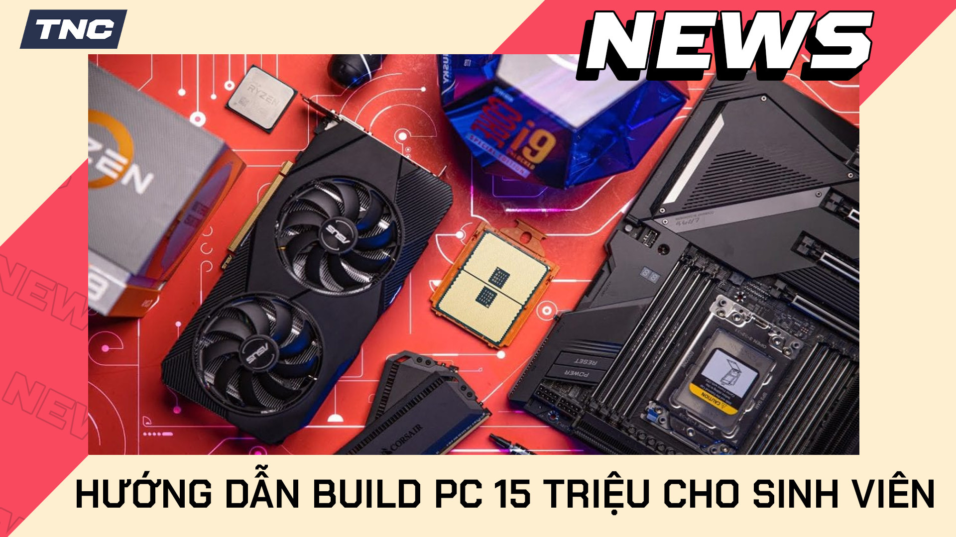 Hướng Dẫn Build Máy Tính 15 Triệu Cho Sinh Viên