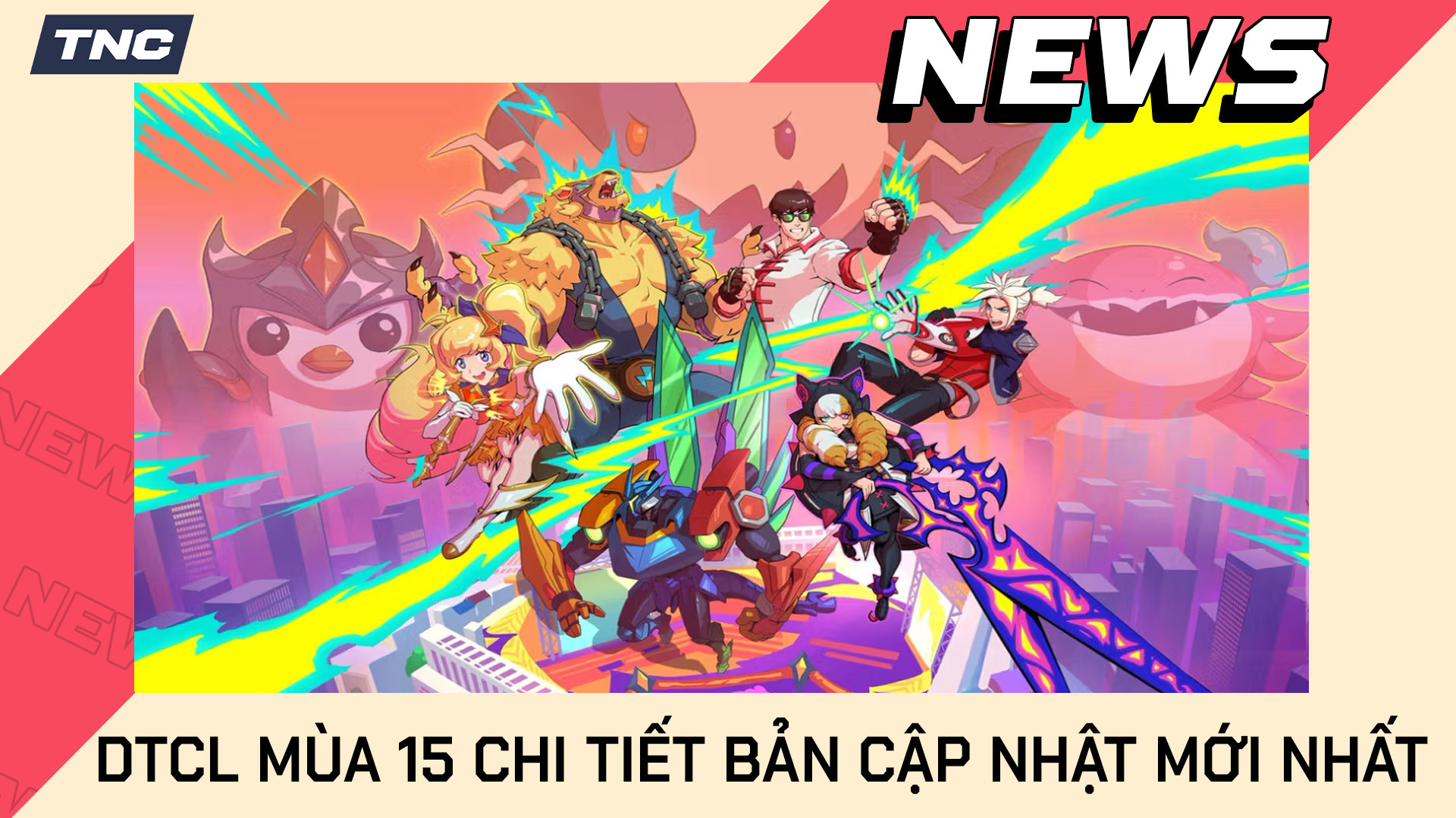 TFT Mùa 15: Chi Tiết Bản Cập Nhật DTCL Ngày 30/7 Mới Nhất