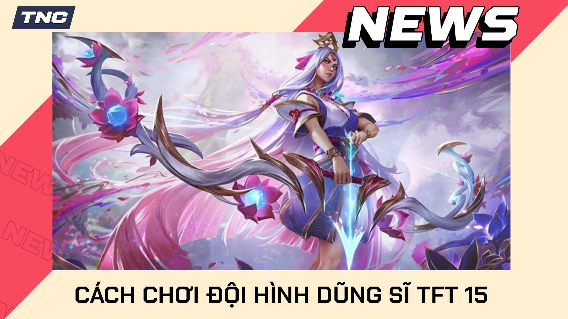 DTCL Cách Chơi Đội Hình Dũng Sĩ TFT 15 Chi Tiết