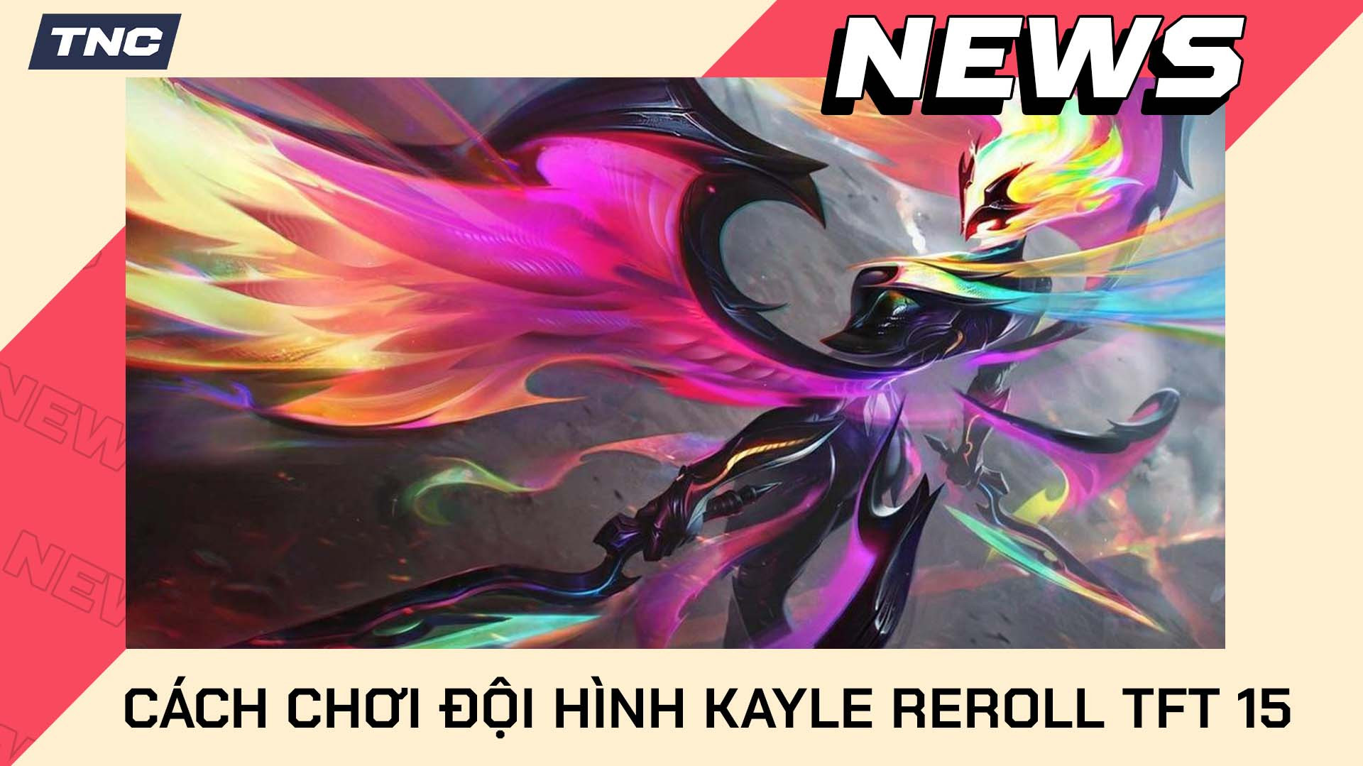 DTCL Cách Chơi Đội Hình Kayle Reroll TFT 15 Chi Tiết