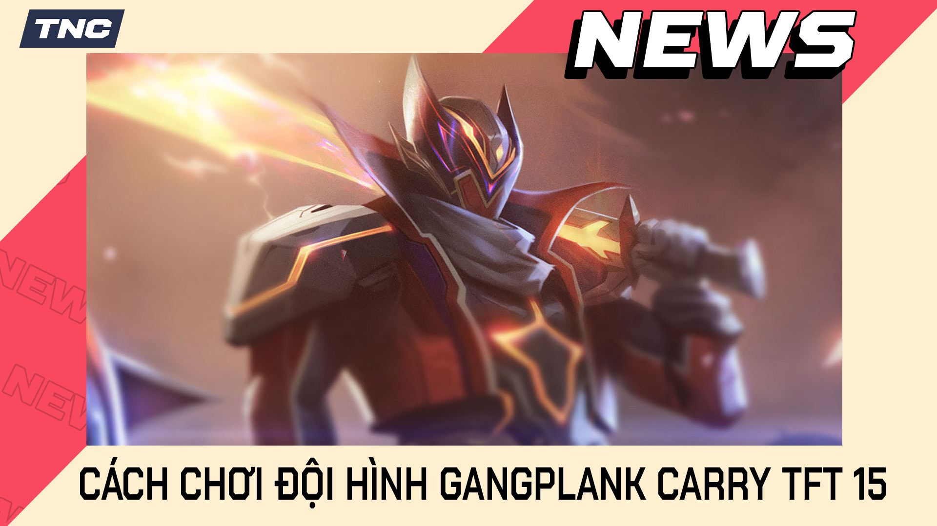 Cách Chơi Đội Hình Gangplank TFT 15 Carry Chi Tiết