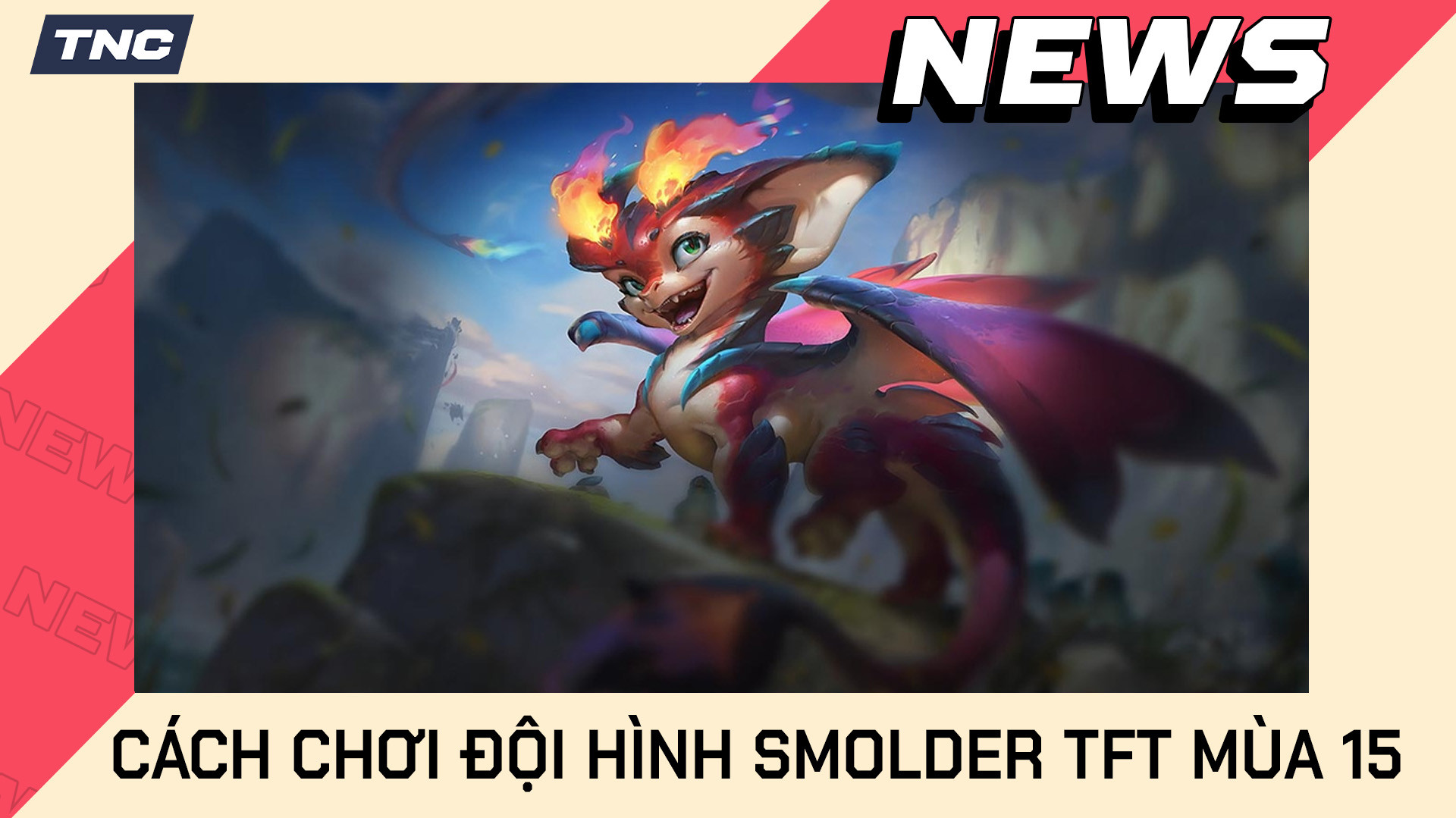 Cách Chơi Đội Hình Smolder TFT Mùa 15 Chi Tiết