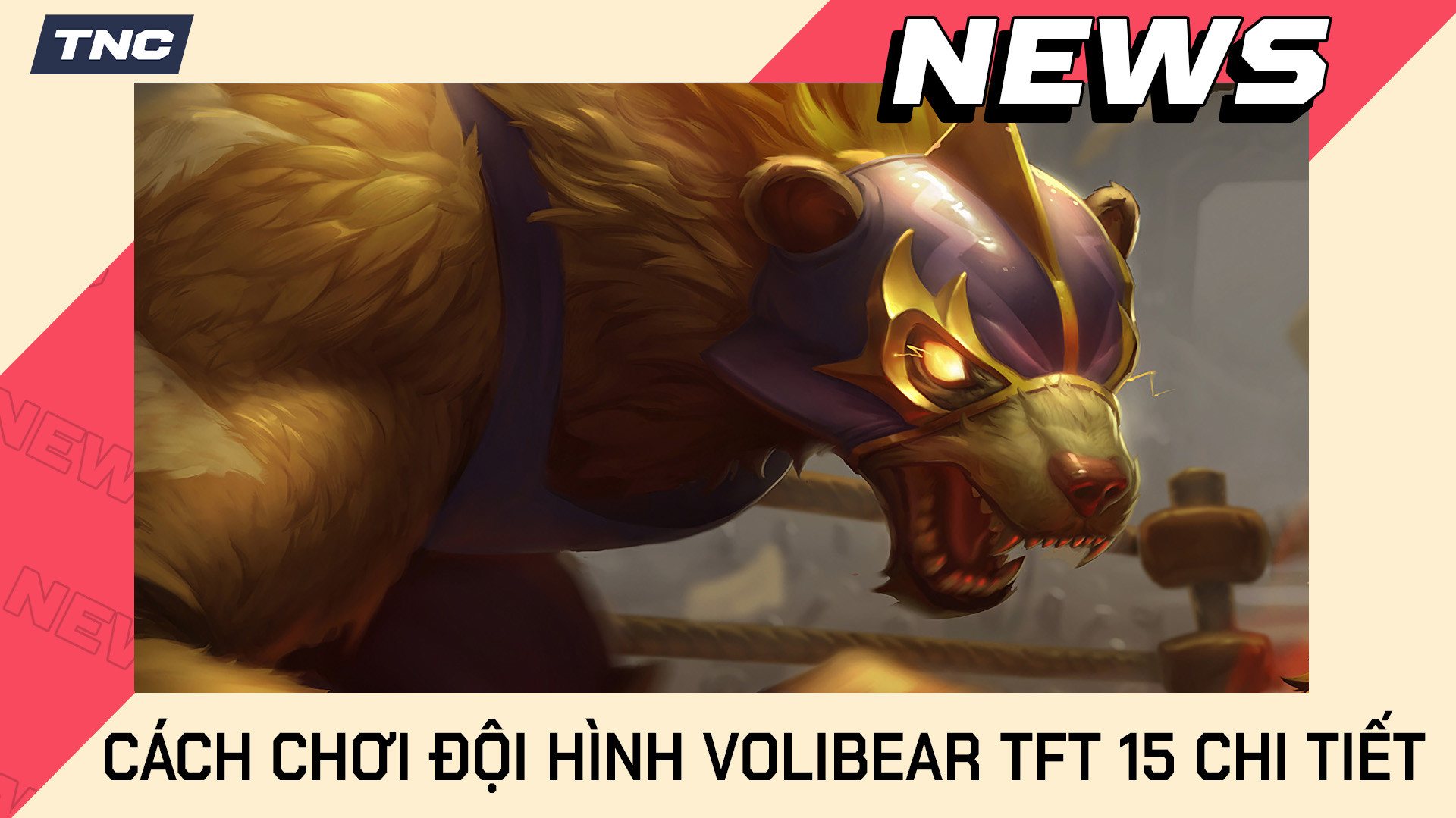 Cách Chơi Đội Hình Volibear TFT 15 Chi Tiết
