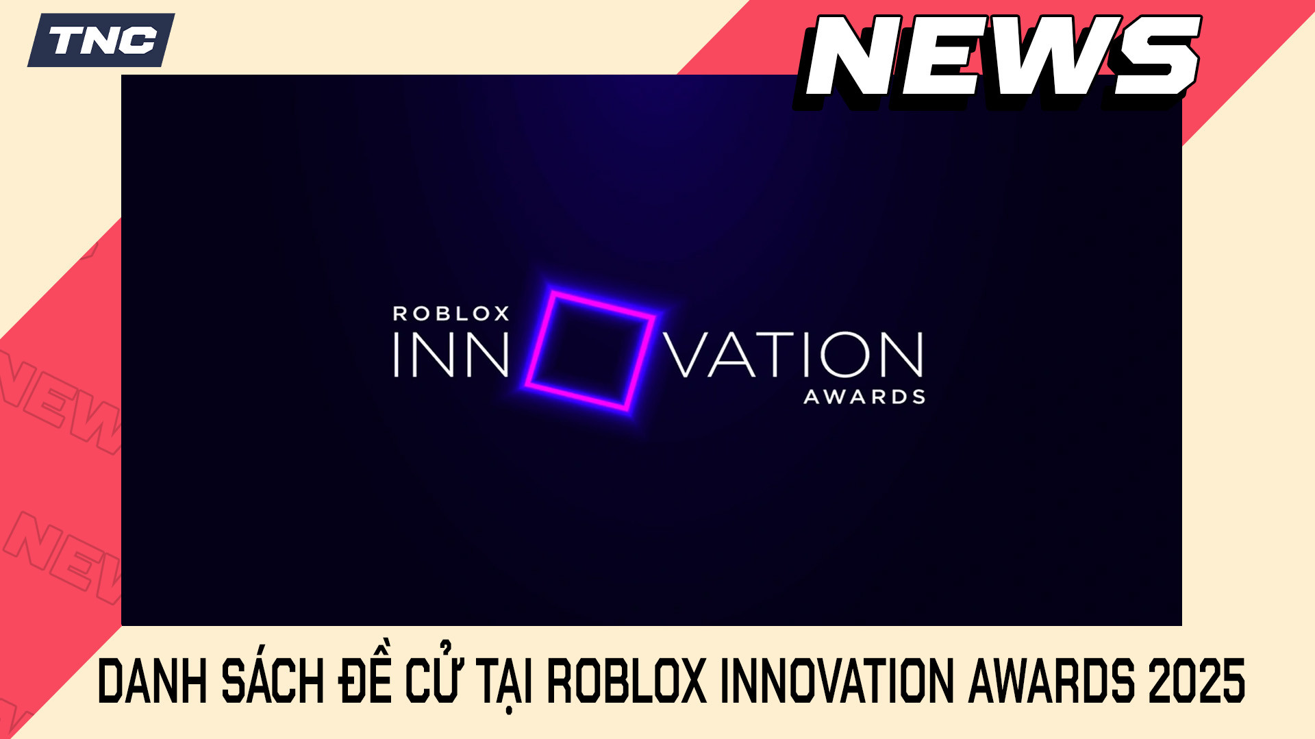 Danh Sách Đề Cử Và Người Chiến Thắng Tại Roblox Innovation Awards 2025 