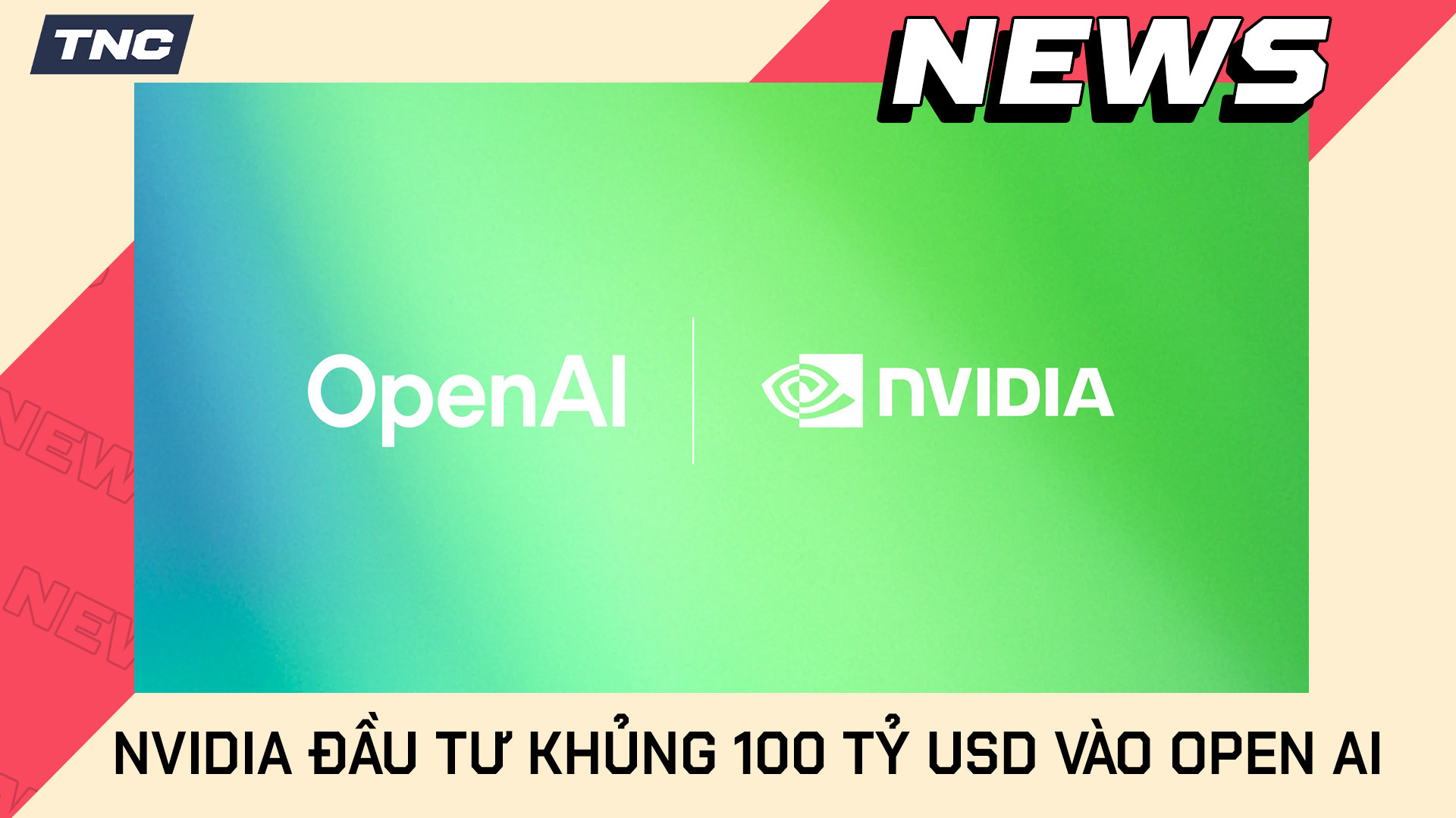 Nvidia Đầu Tư 100 Tỷ USD Vào OpenAI Trong Cuộc Đua AI Toàn Cầu