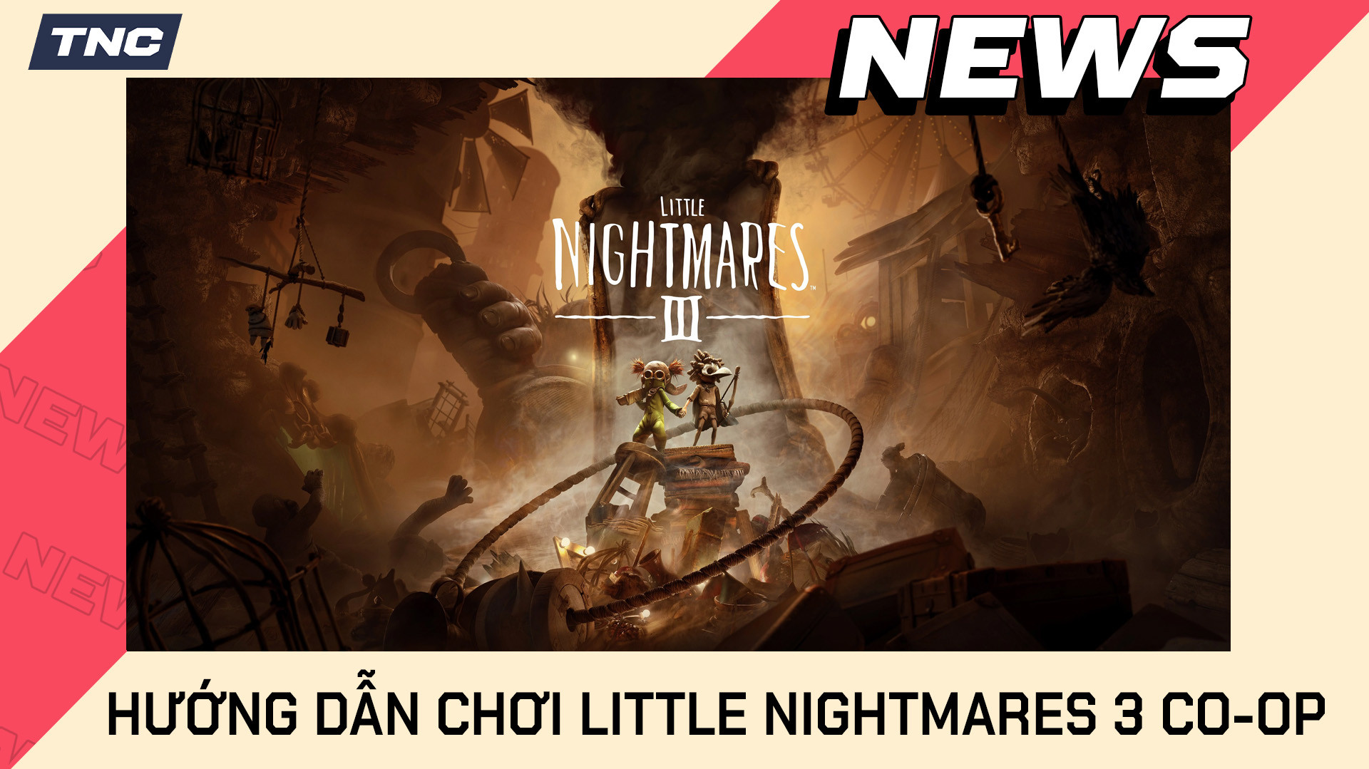 Hướng Dẫn Chơi Little Nightmares 3 Co-op Cùng Bạn Bè