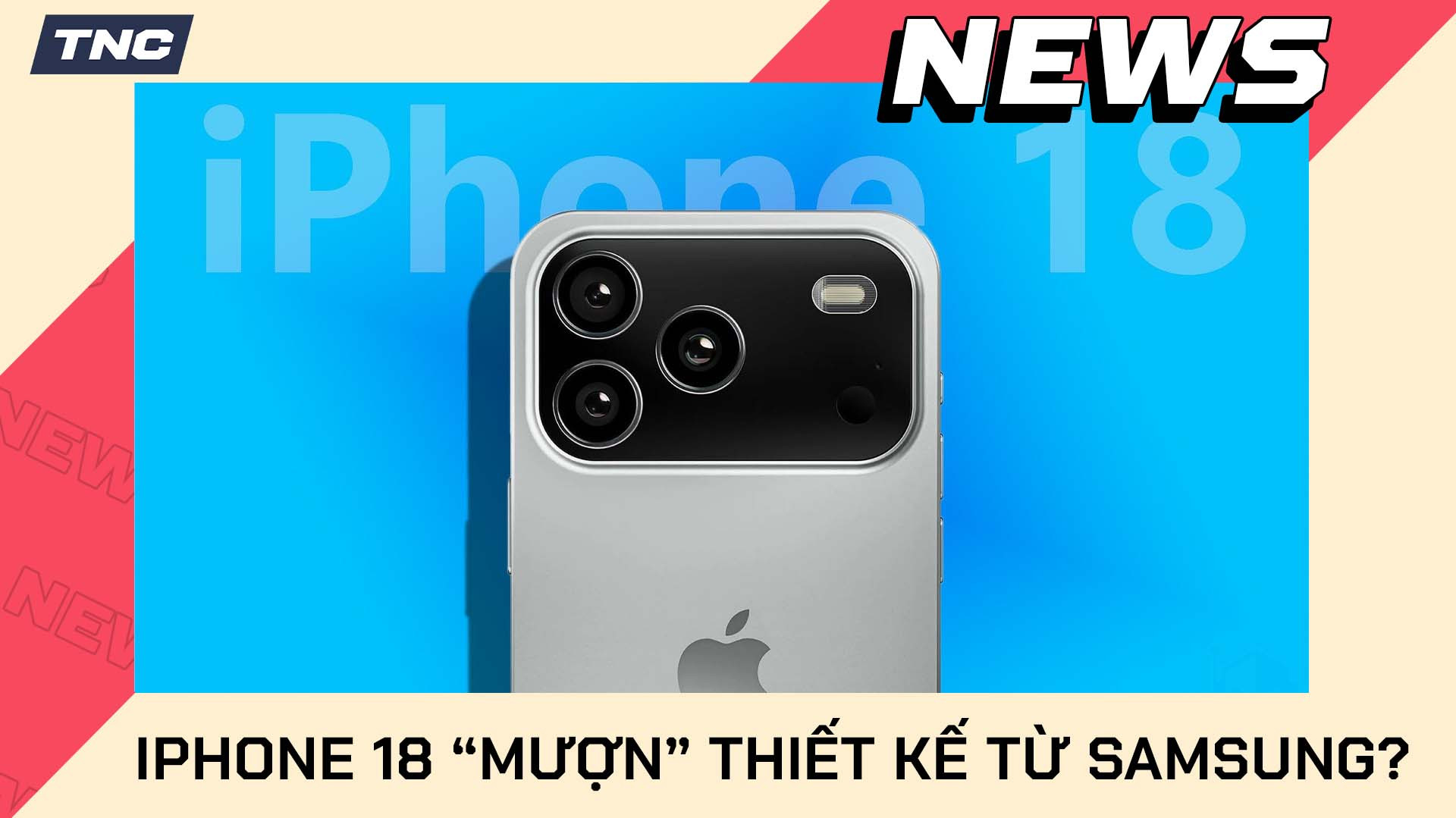 iPhone 18 “Mượn” Thiết Kế Gập Của Samsung? Khi Nào Ra Mắt?