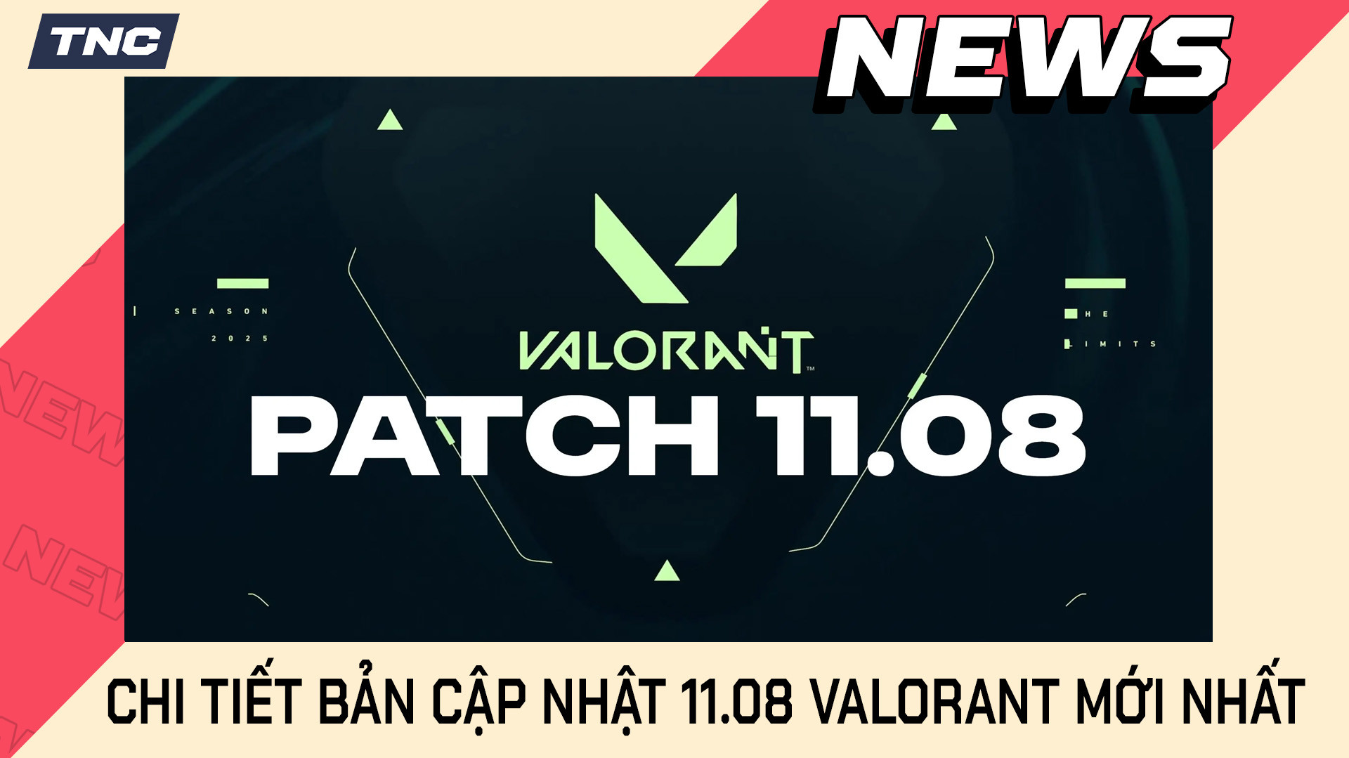 Chi Tiết Bản Cập Nhật 11.08 Valorant Mới Nhất