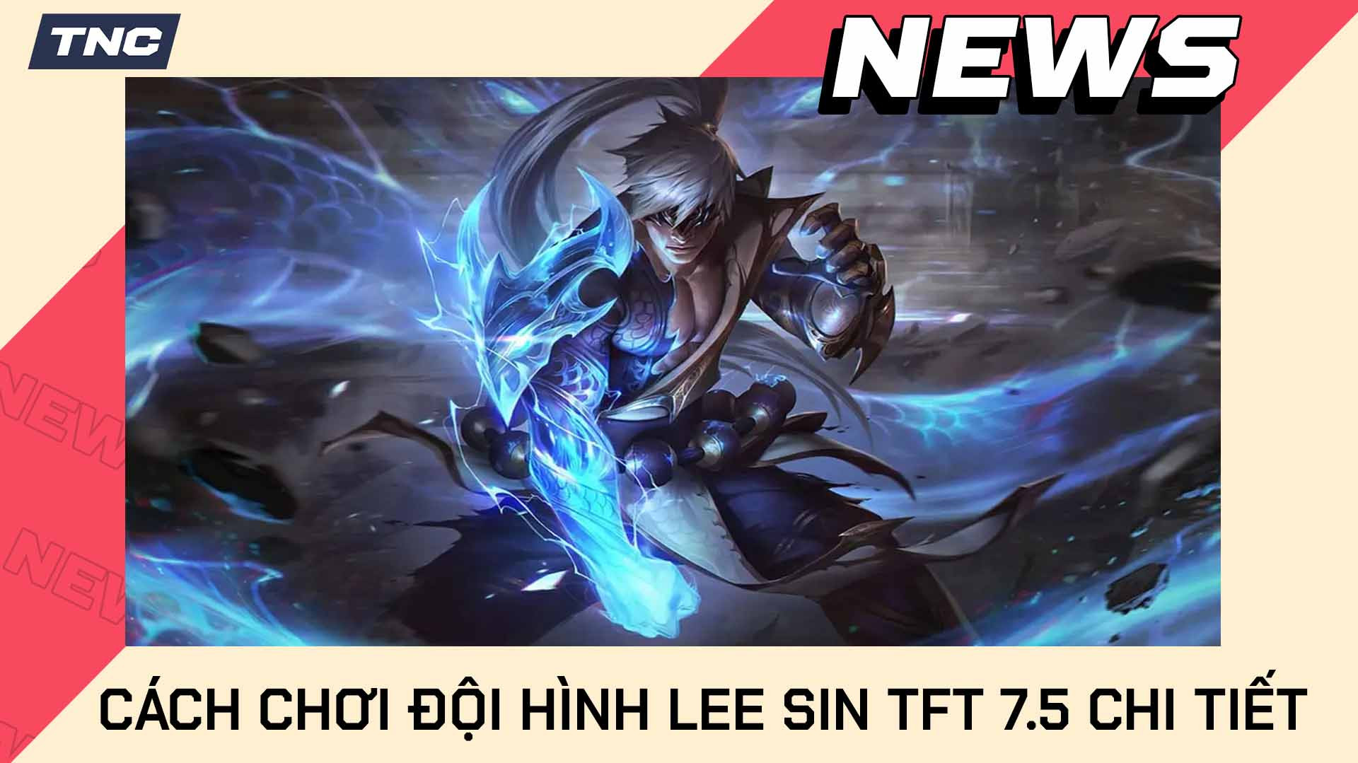 Cách Chơi Đội Hình Lee Sin TFT 7.5 Chi Tiết