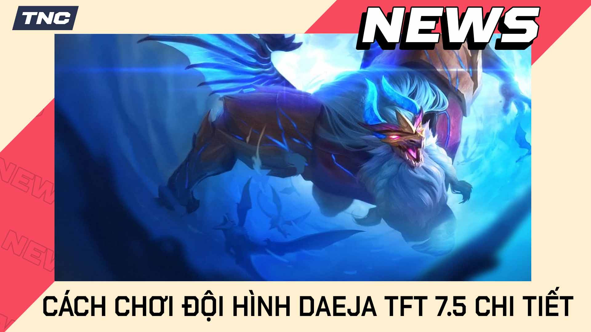Cách Chơi Đội Hình Daeja TFT 7.5 Chi Tiết 