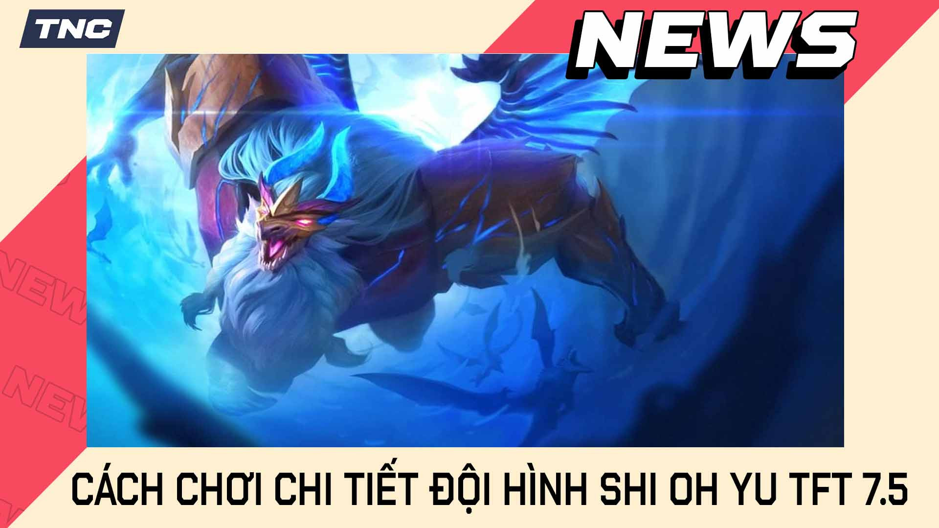 Cách Chơi Chi Tiết Đội Hình Shi Oh Yu TFT 7.5