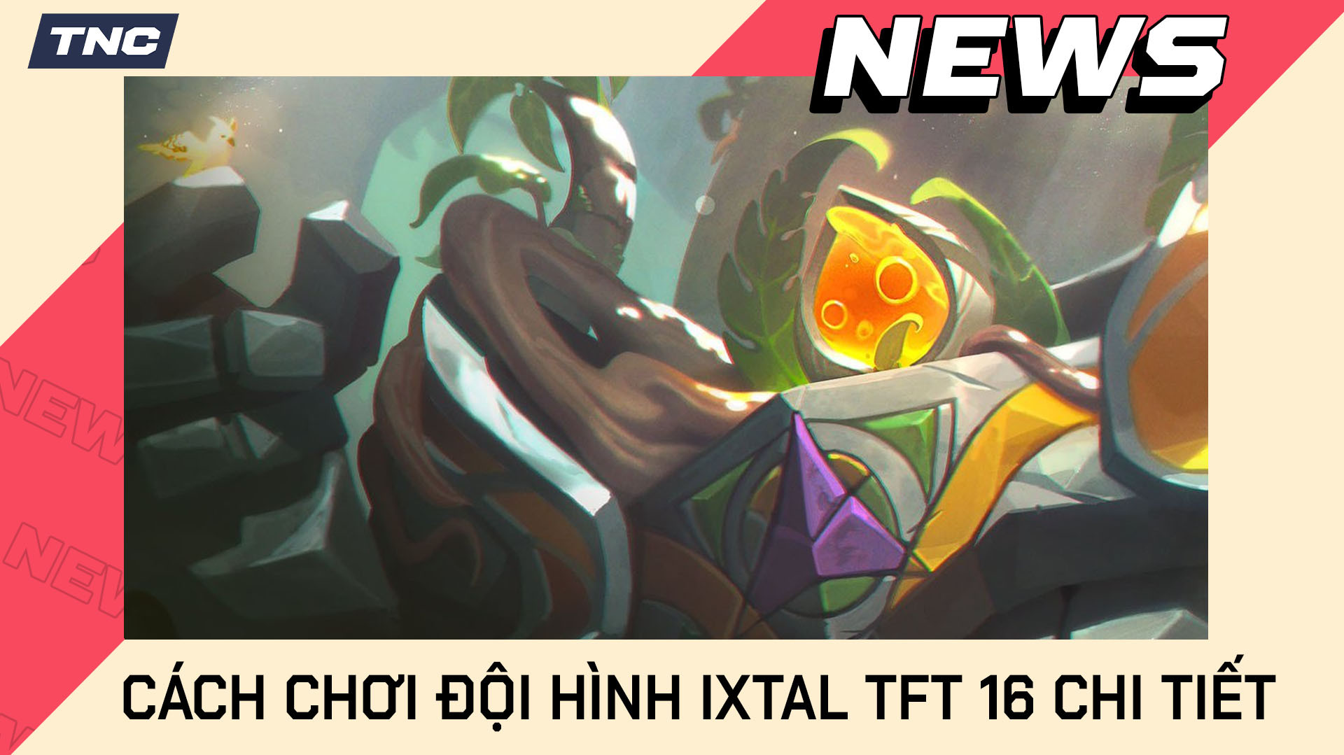 Cách Chơi Đội Hình Ixtal TFT 16 Chi Tiết