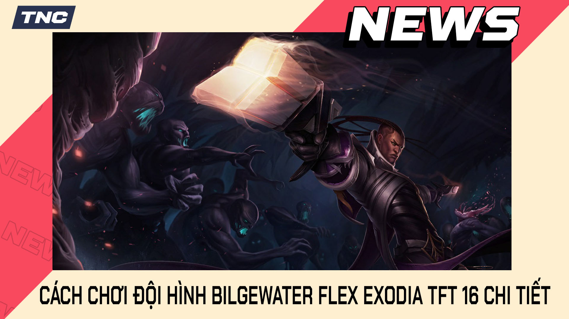 Cách Chơi Đội Hình Bilgewater Flex Exodia TFT 16 Chi Tiết