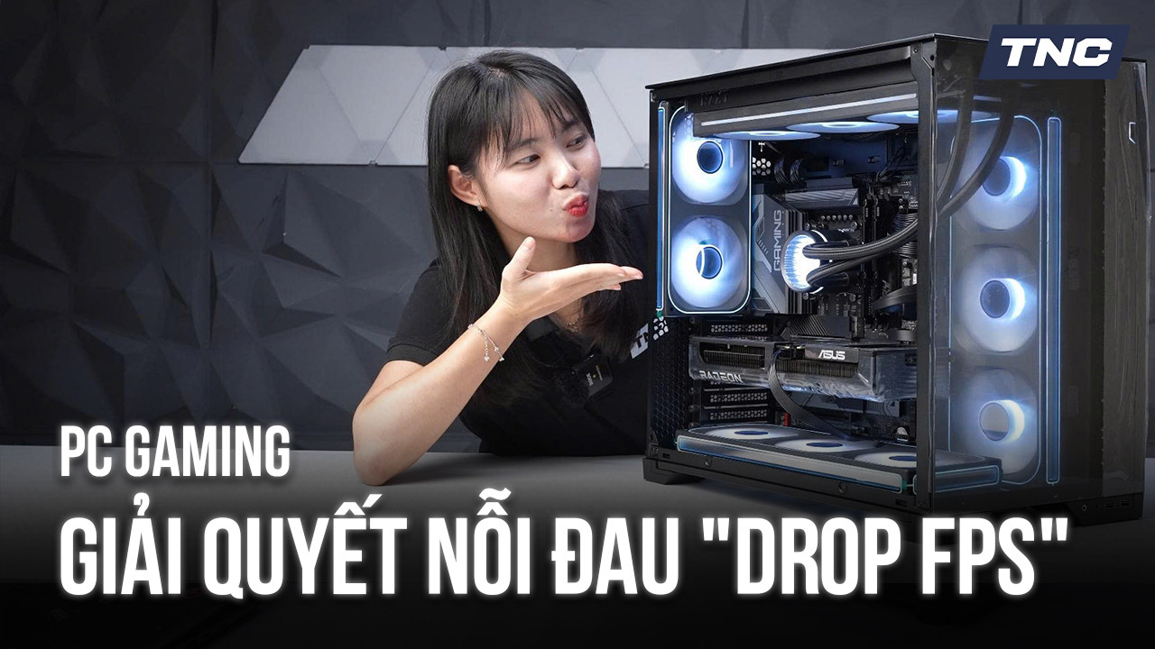PC Gaming 50 Triệu - Giải Pháp Chống Drop FPS Cho Game Thủ