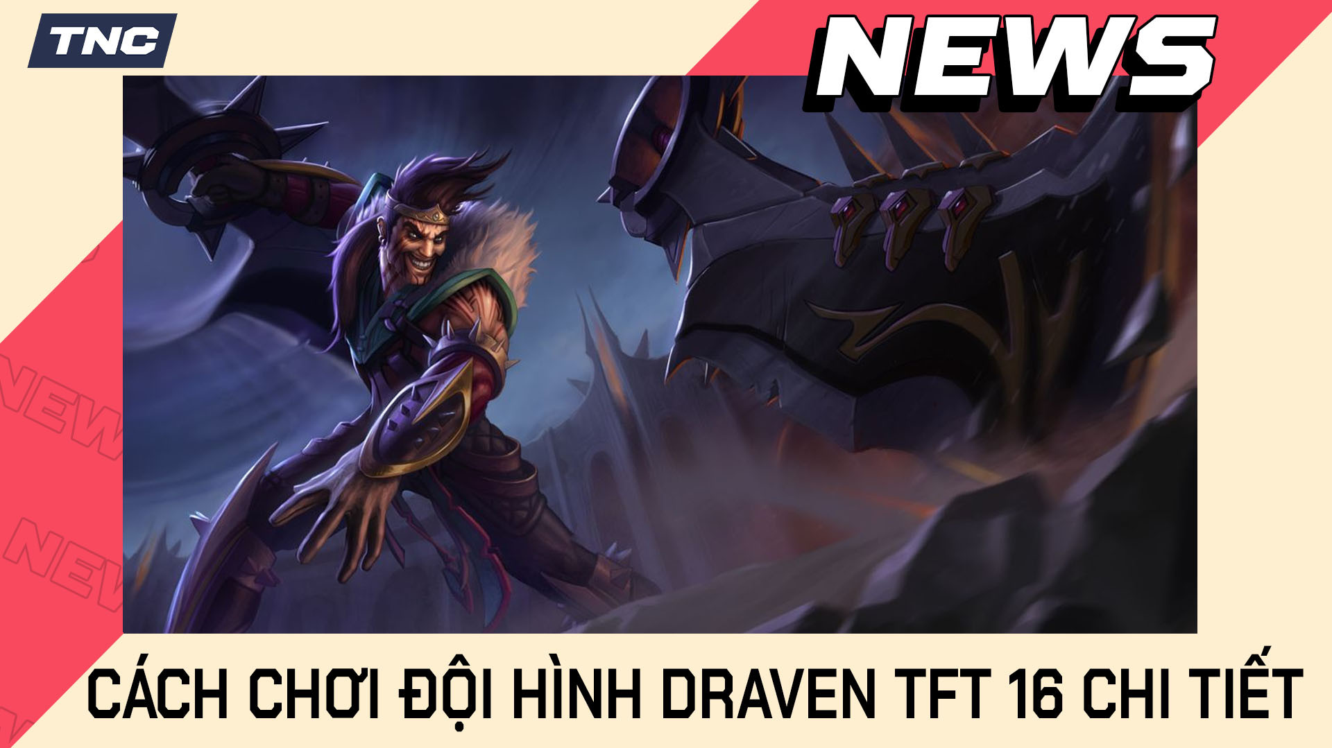 Cách Chơi Đội Hình Draven TFT 16 Chi Tiết