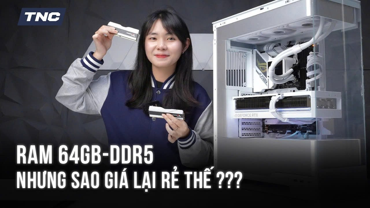 PC Gaming 99 Triệu: RAM Trắng 64GB DDR5, Vì Sao Giá Tốt?